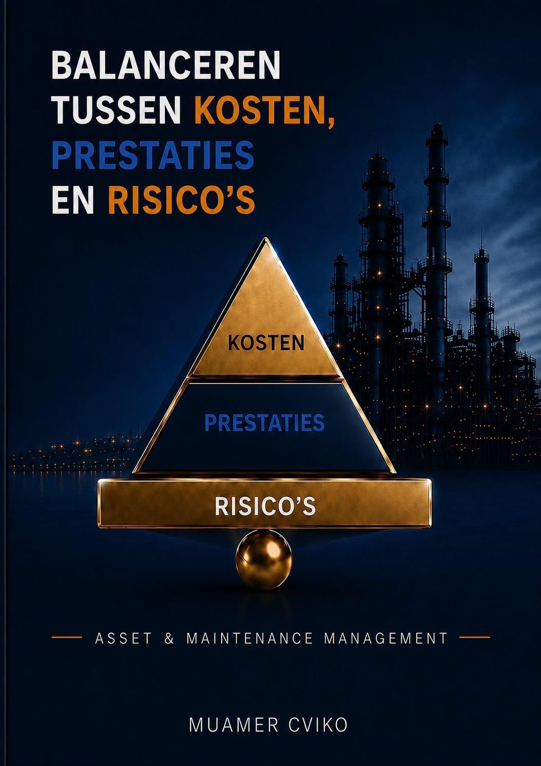 BALANCEREN TUSSEN KOSTEN, PRESTATIES EN RISICO'S: Asset & Maintenance Management (Dutch Edition)