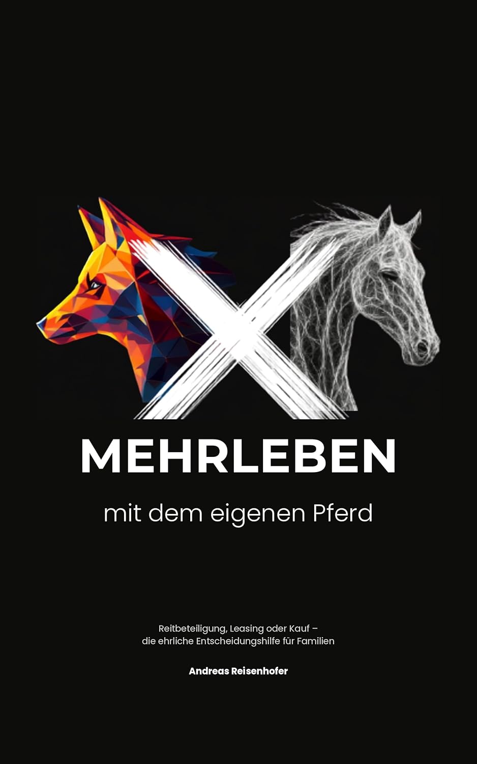 MehrLeben mit dem eigenen Pferd: Reitbeteiligung, Leasing oder Kauf – die ehrliche Entscheidungshilfe für Familien (German Edition) baixar o livro de graça