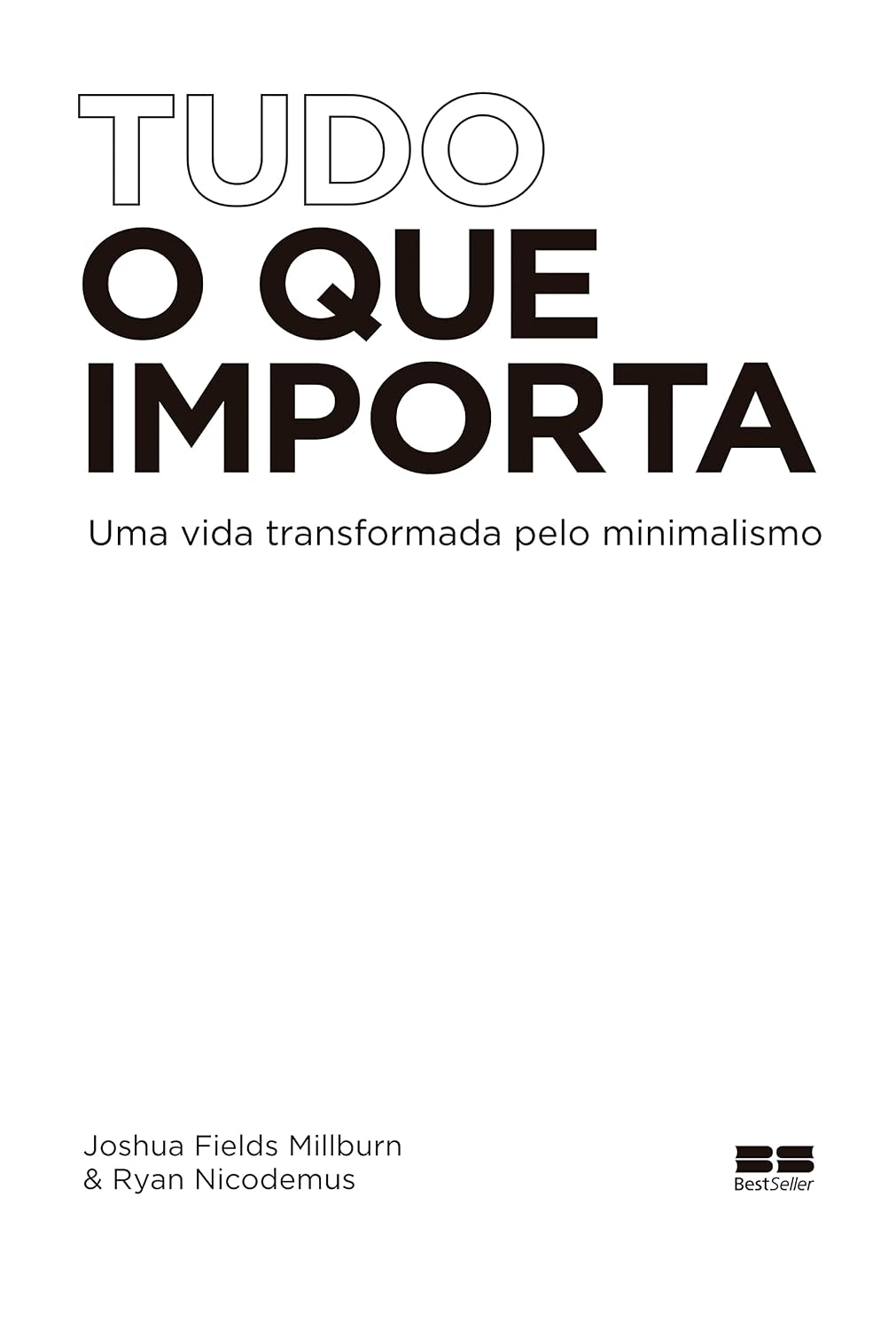Tudo o que importa: Uma vida transformada pelo minimalismo baixar o livro de graça