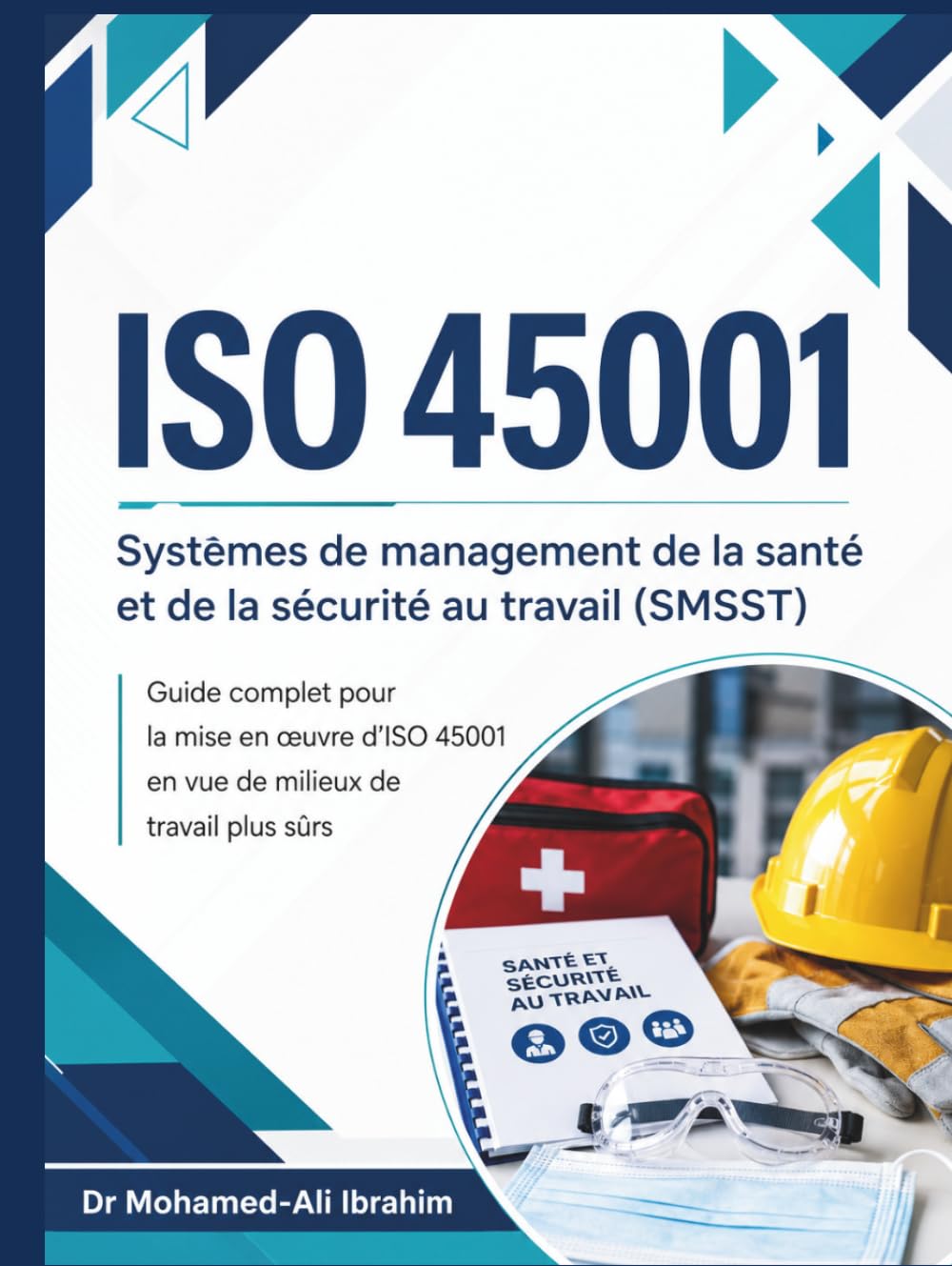 capítulo por capítulo baixar ISO 45001 Systèmes de management de la santé et de la sécurité au travail (SMSST): Guide complet pour la mise en œuvre d’ISO 45001 en vue de milieux de travail plus sûrs (French Edition)