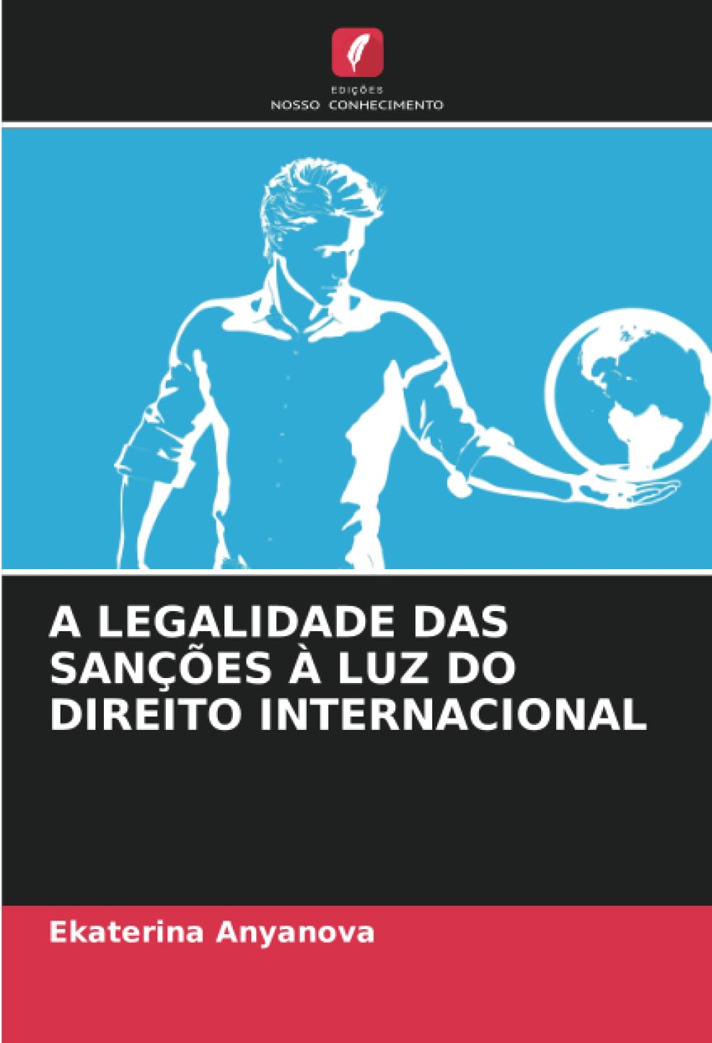 A LEGALIDADE DAS SANÇÕES À LUZ DO DIREITO INTERNACIONAL (Portuguese Edition) baixar o livro de graça