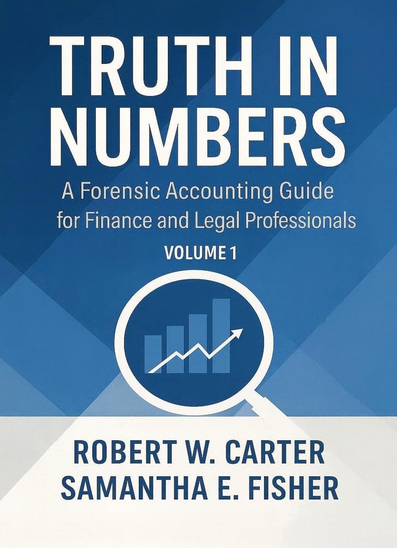 Truth in Numbers: A Forensic Accounting Guide for Finance and Legal Professionals (English Edition) baixar livro de graça