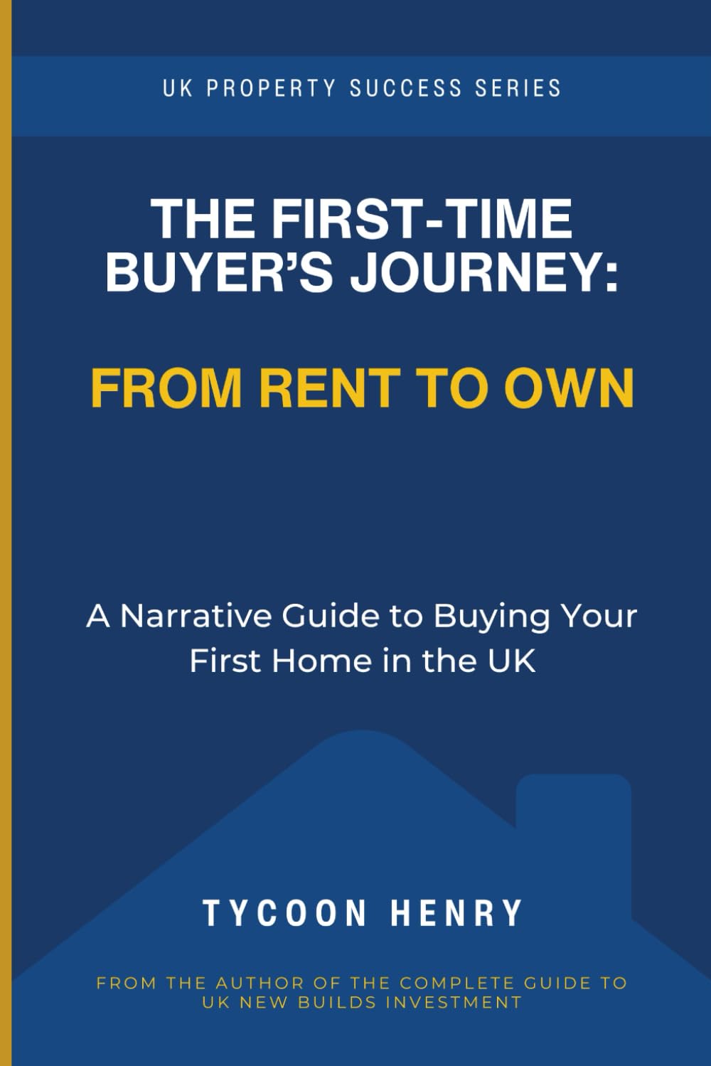 The First-Time Buyer’s Journey: From Rent to Own: A Narrative Guide to Buying Your First Home in the UK baixar o livro de graça
