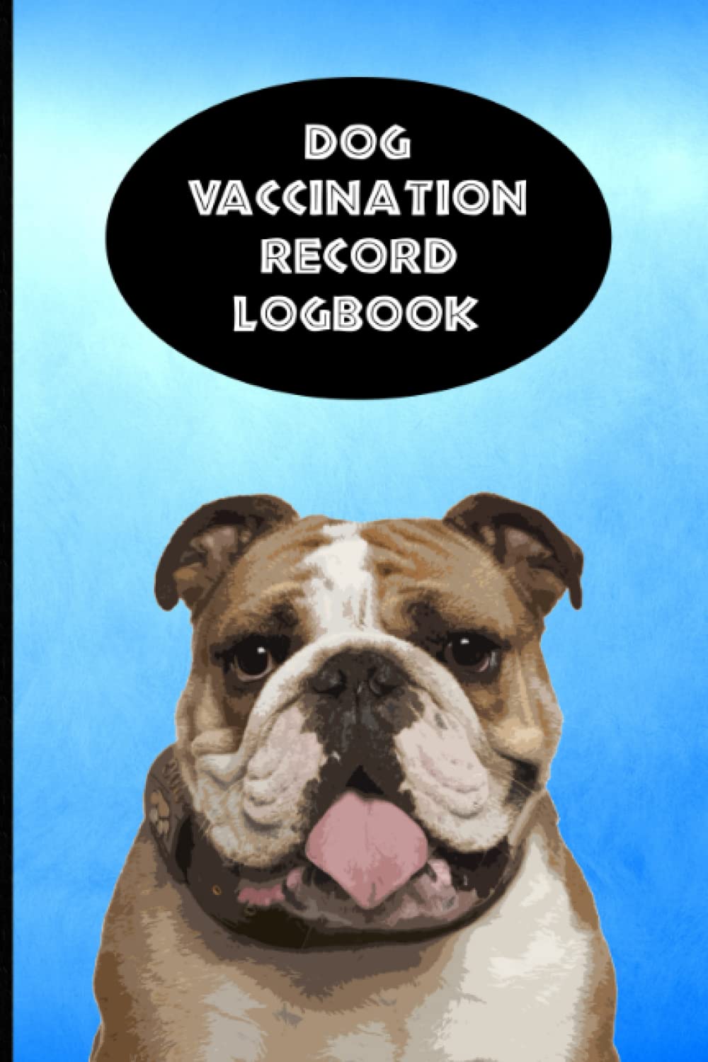 Dog Vaccination Record Logbook: English Bulldog K-9 Medical Records Cute Puppies Vaccine Shots Blue and Black Health Journal to Keep Track of Weight, Treatments, Vet Contacts and more baixar livro de graça
