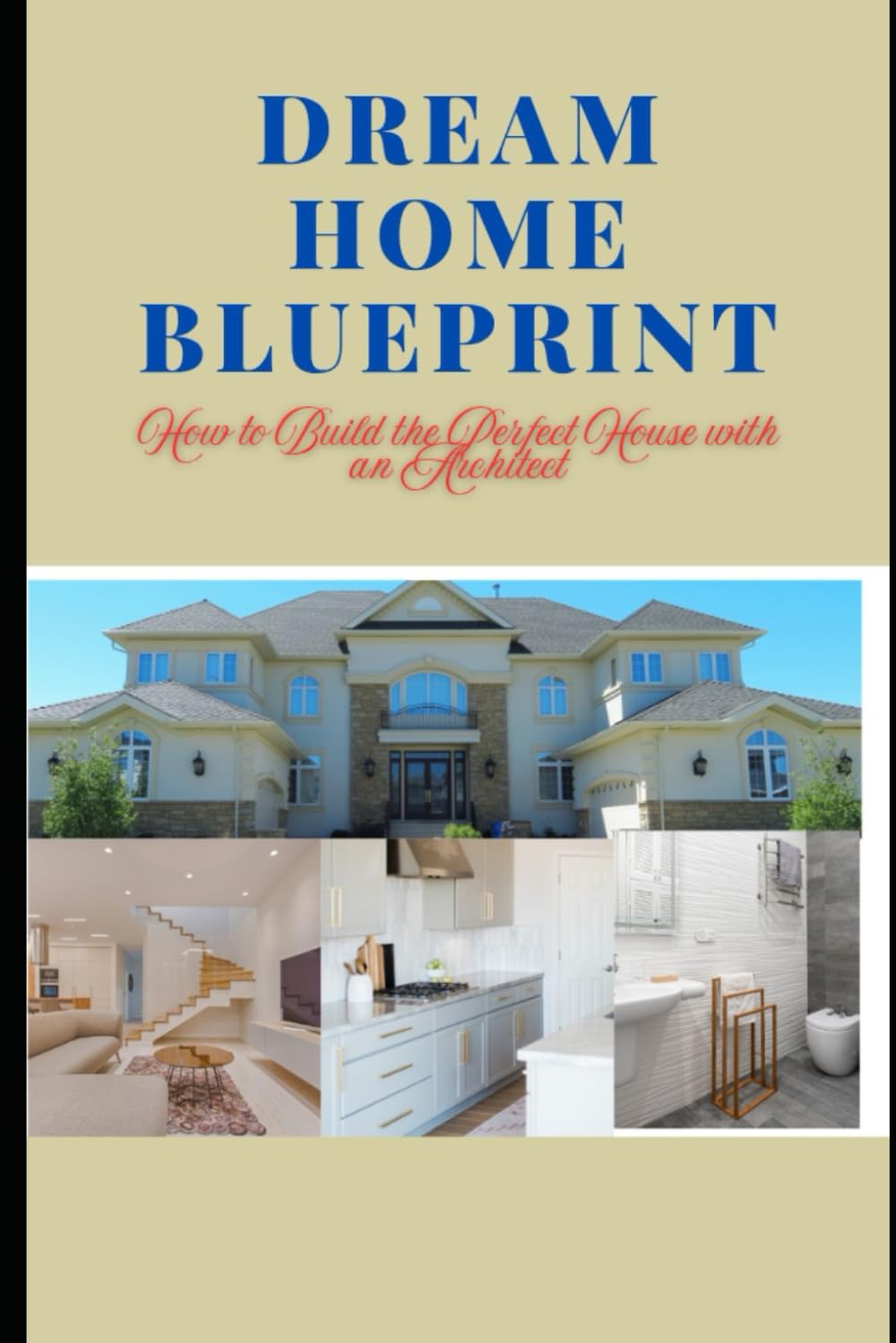 ler totalmente Dream Home Blueprint: How to Build the Perfect House with an Architect