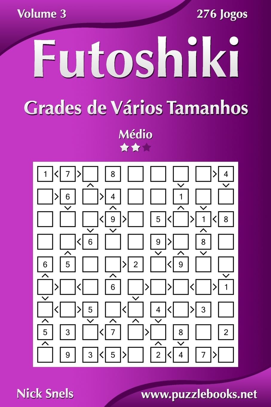 Futoshiki Grades de Vários Tamanhos - Médio - Volume 3 - 276 Jogos baixar livro de graça