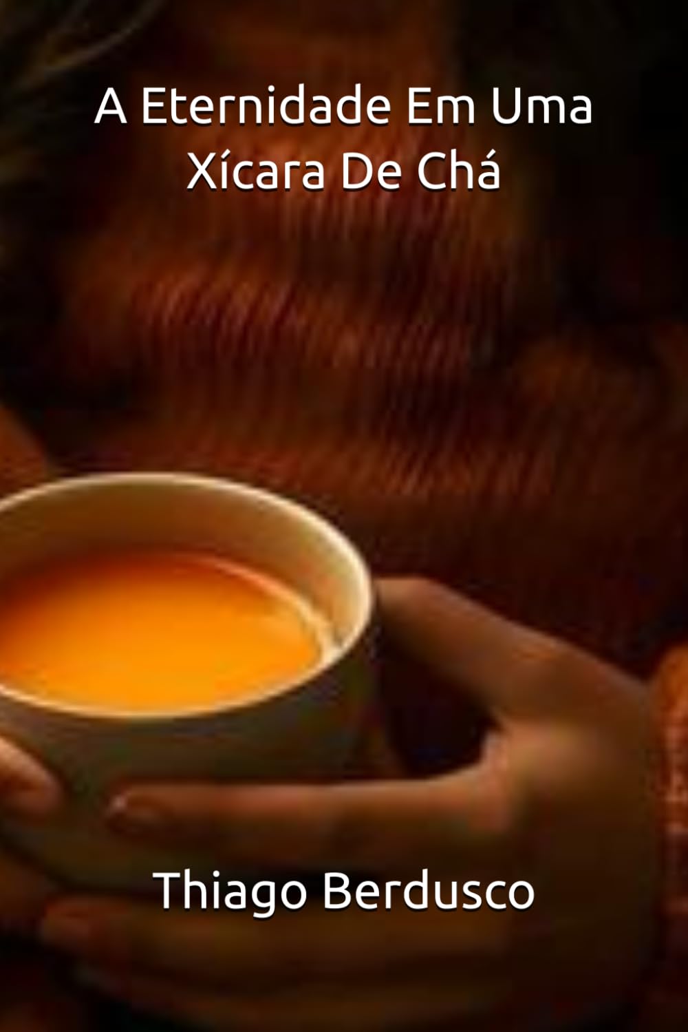 A Eternidade Em Uma Xícara De Chá (Portuguese Edition) baixar livro de graça