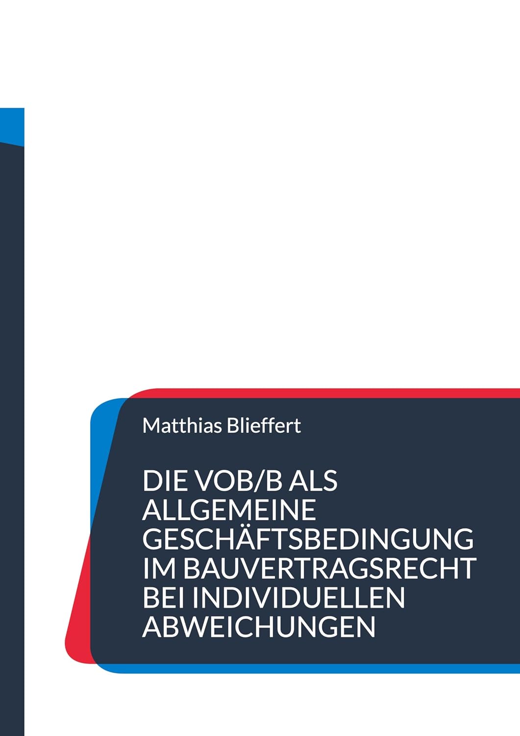 ler totalmente Die VOB/B als allgemeine Geschäftsbedingung im Bauvertragsrecht bei individuellen Abweichungen (German Edition)