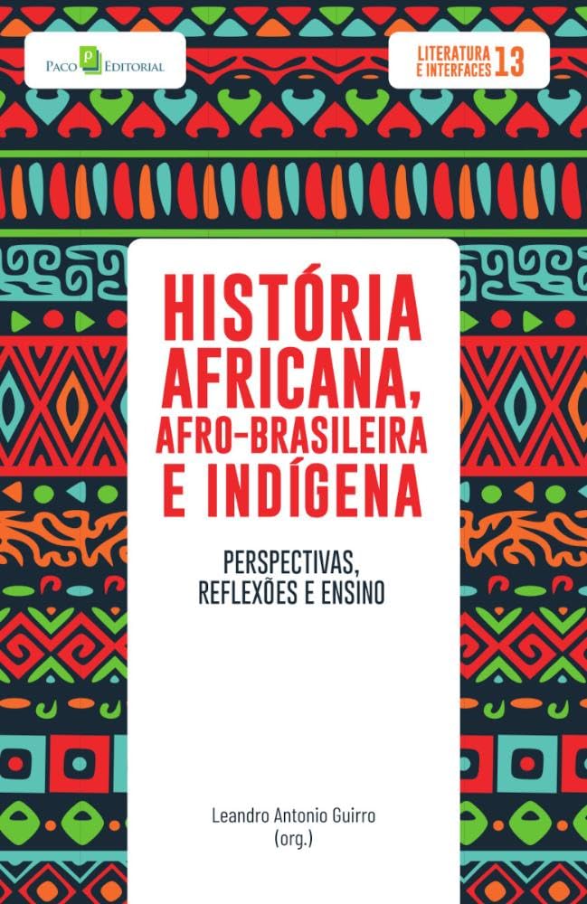 História Africana, Afro-brasileira e Indígena: Perspectivas, Reflexões e Ensino (Volume 1) baixar o livro de graça