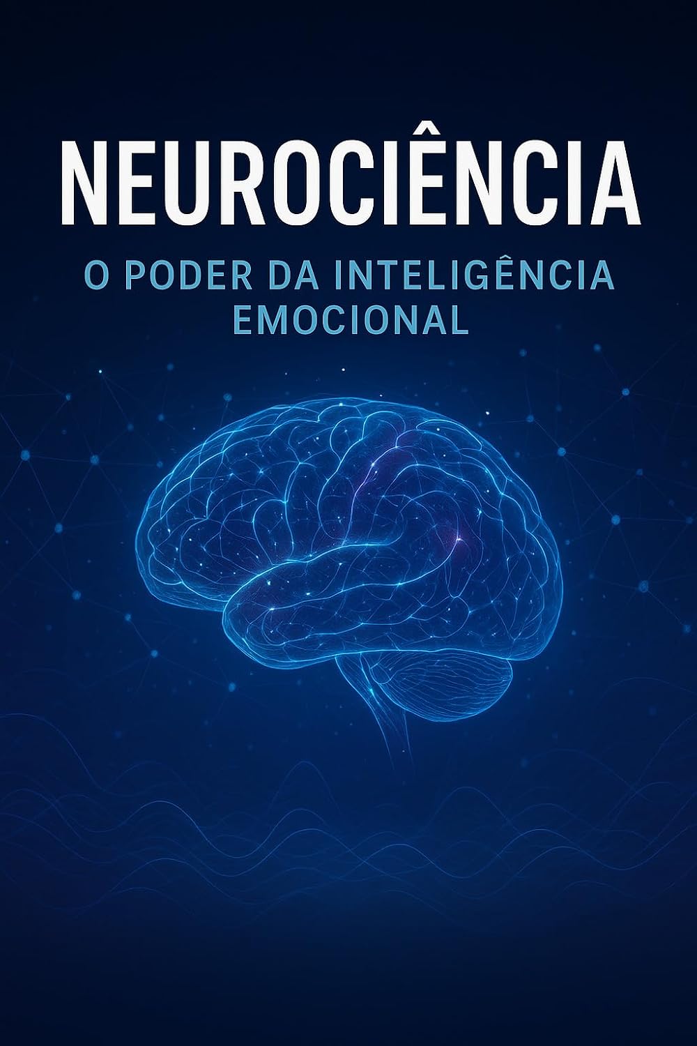 Neurociência: O Poder da Inteligência Emocional