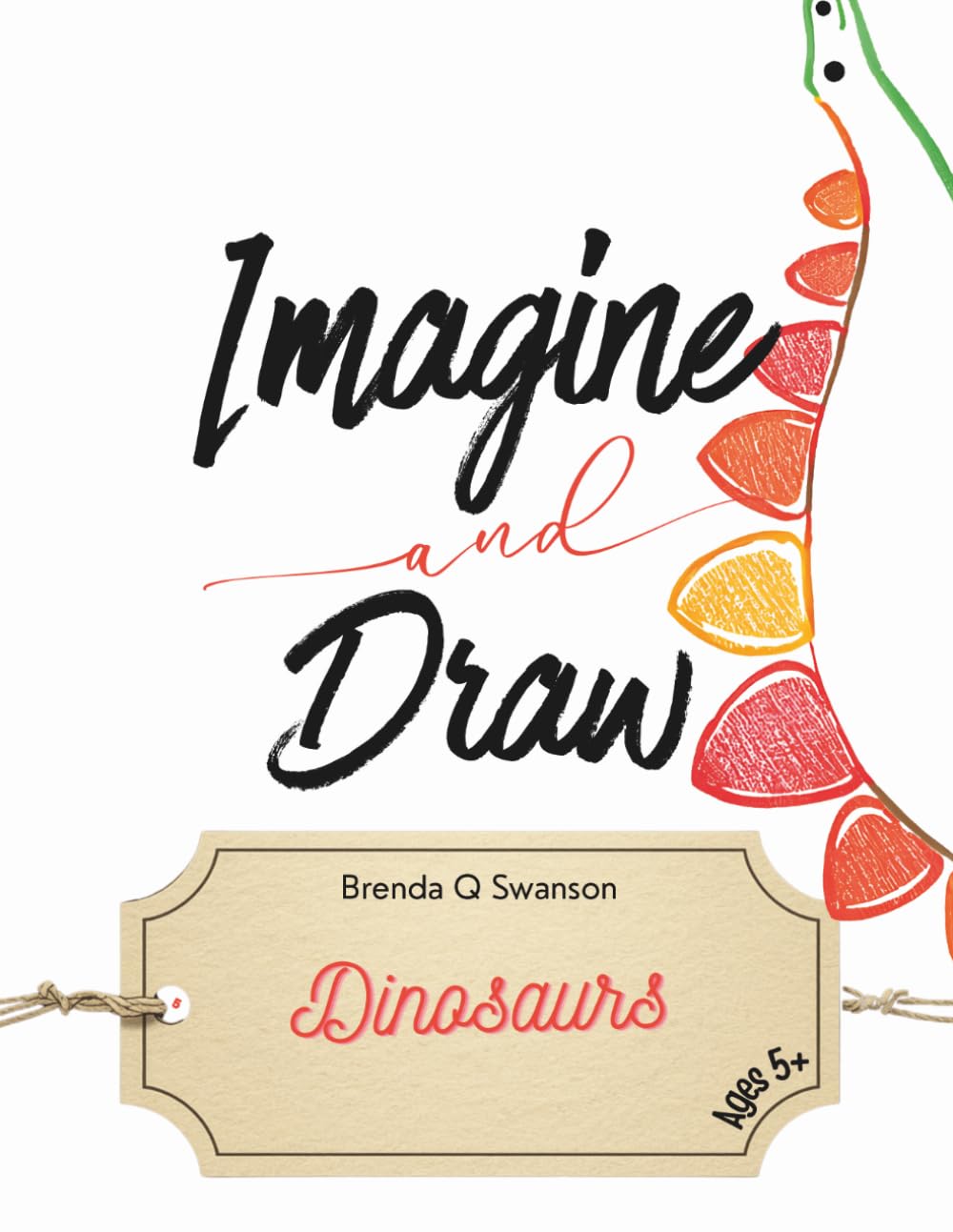 Imagine and Draw: Dinosaurs: 80 Fun Drawing Prompts to Inspire Creativity and Imagination | Creative Drawing Activities for Kids Ages 5+ baixar o livro de graça