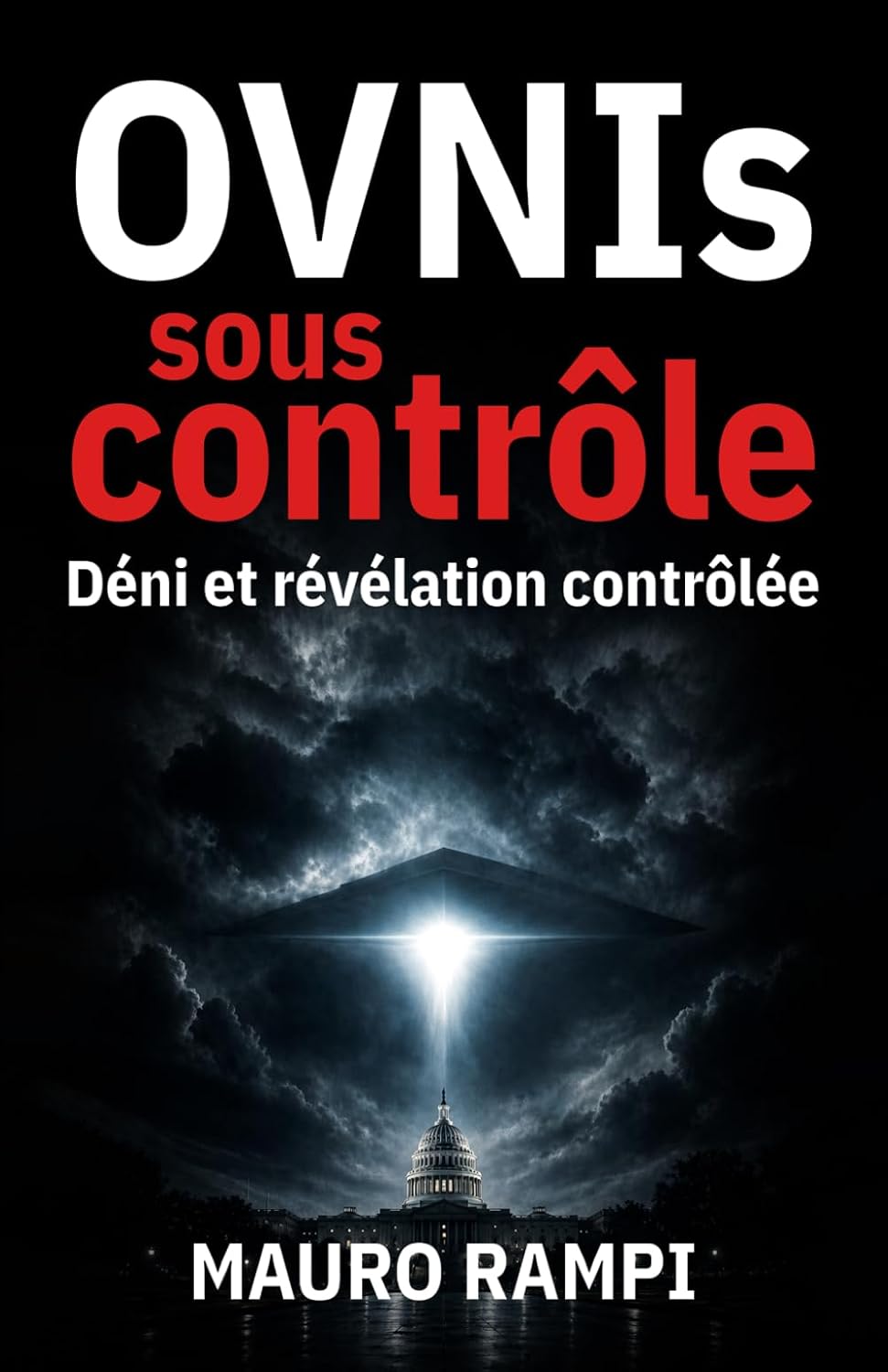 ler totalmente OVNIs sous contrôle: Déni et révélation contrôlée (French Edition)