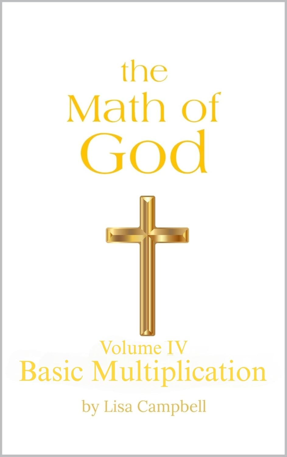 ler totalmente The Math of God: Volume IV Basic Multiplication (English Edition)