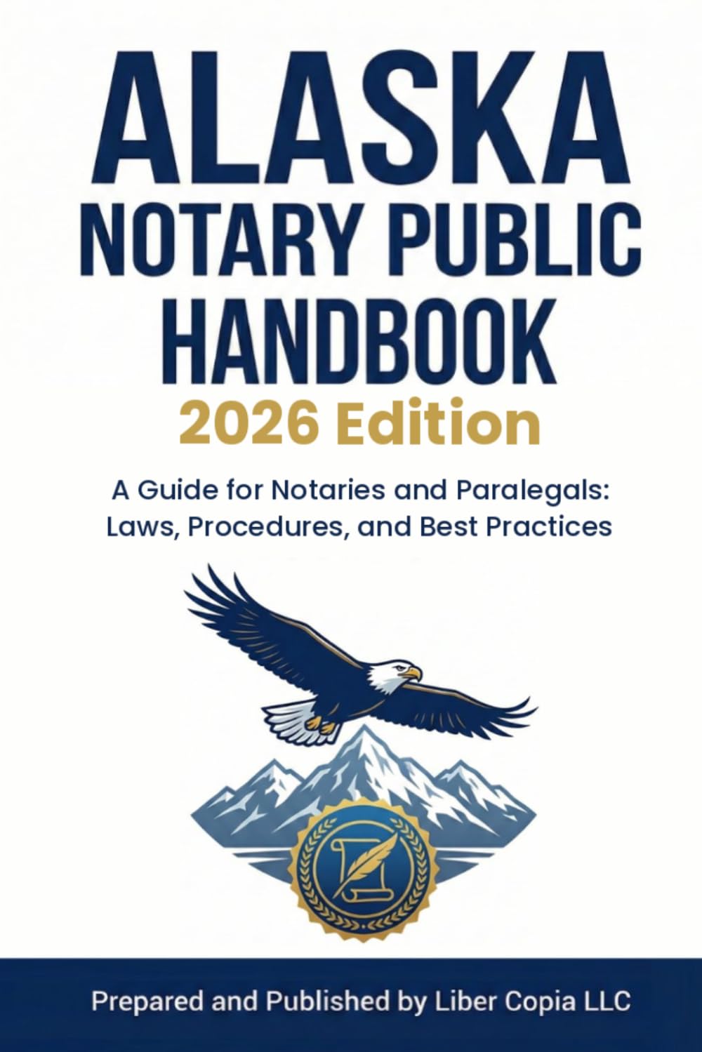 Alaska Notary Public Handbook 2026 Edition: A Guide for Notaries and Paralegals: Laws, Procedures, and Best Practices baixar livro de graça