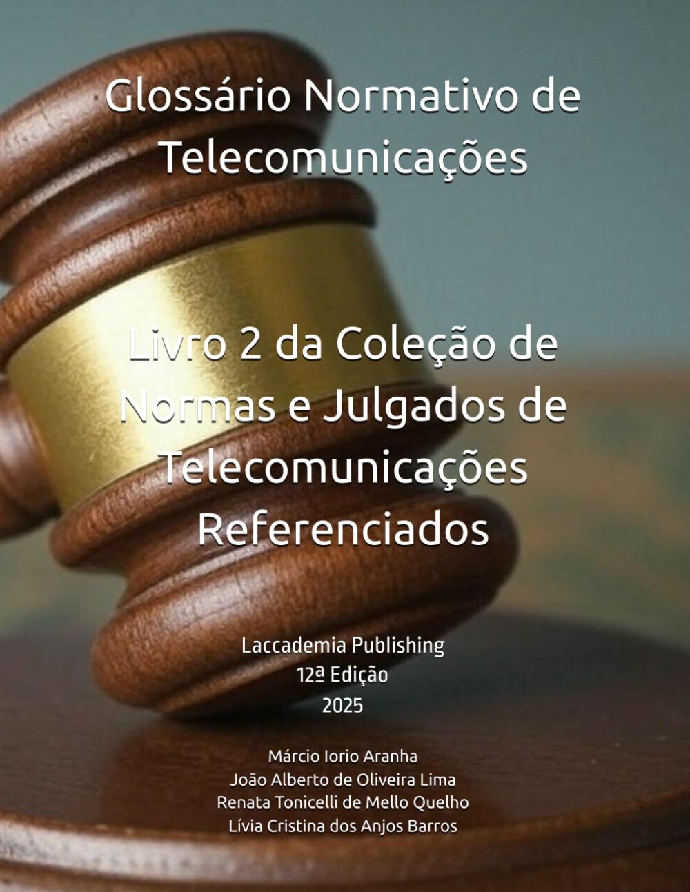ler totalmente Glossário Normativo de Telecomunicações: Livro 2 da Coleção de Normas e Julgados de Telecomunicações Referenciados (Portuguese Edition)
