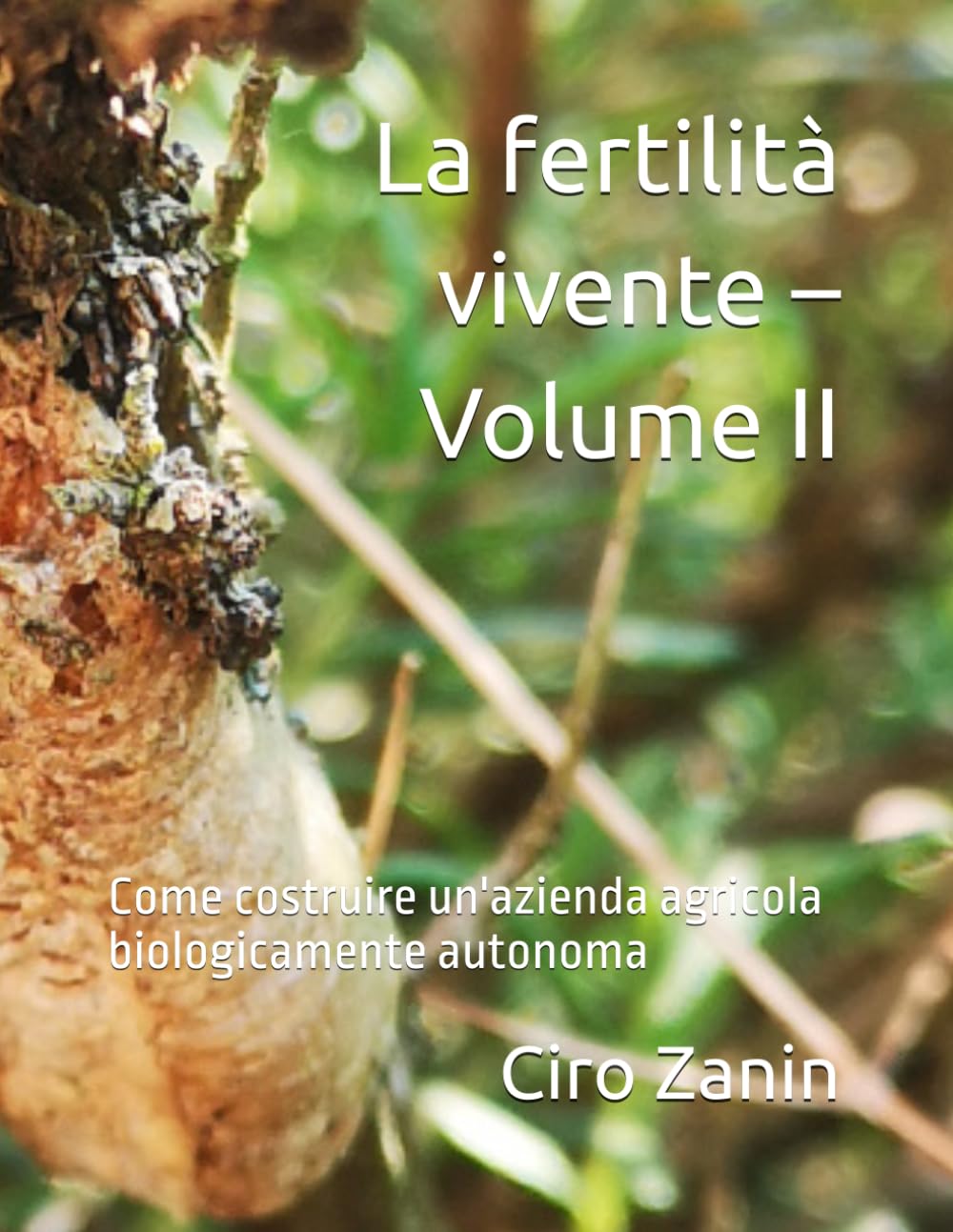 capítulo por capítulo baixar La fertilità vivente – Volume II: Come costruire un'azienda agricola biologicamente autonoma (Fondamenti dell’Agricoltura Biologica Rigenerativa) (Italian Edition)