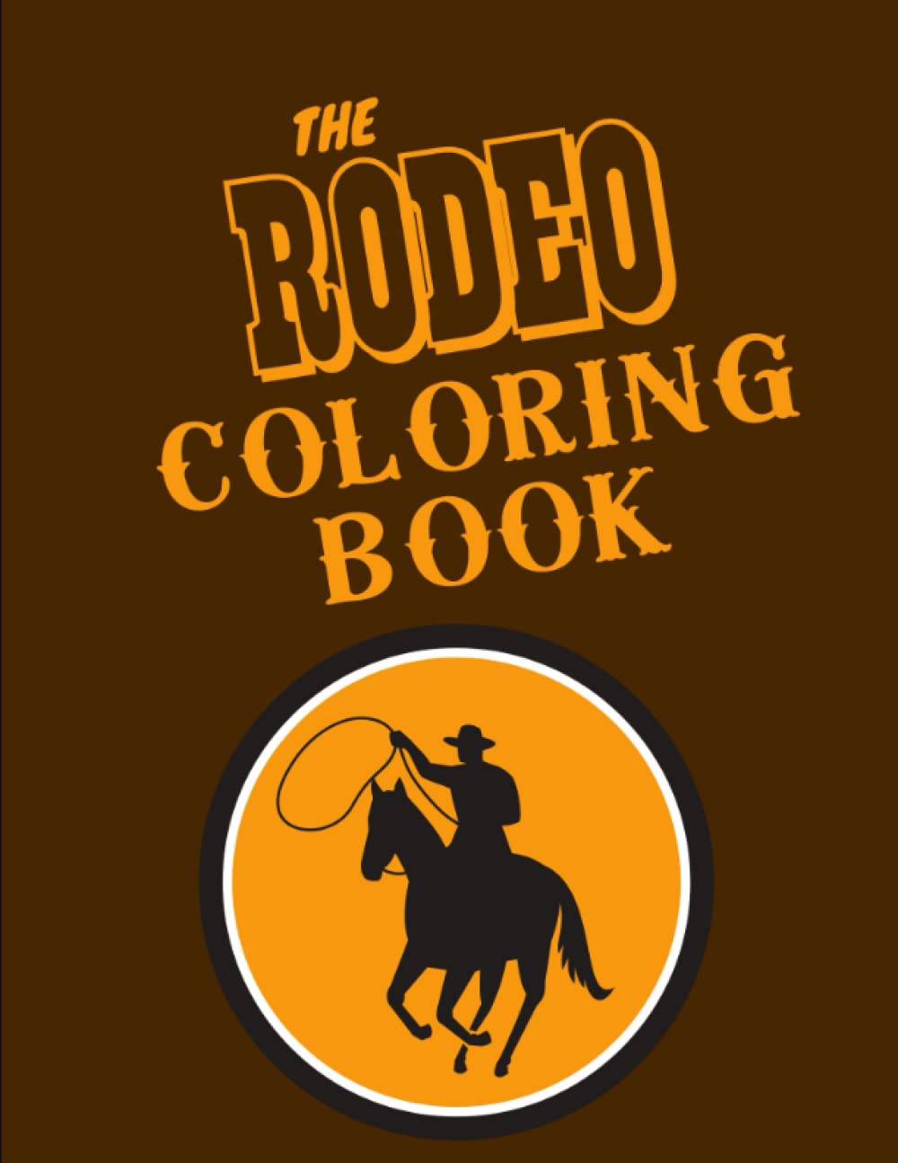 ler totalmente Rodeo Coloring Book: Fun Relaxing Pages To Color Filled With Bulls, Boots, Cowboys, Cowgirls, And Clowns