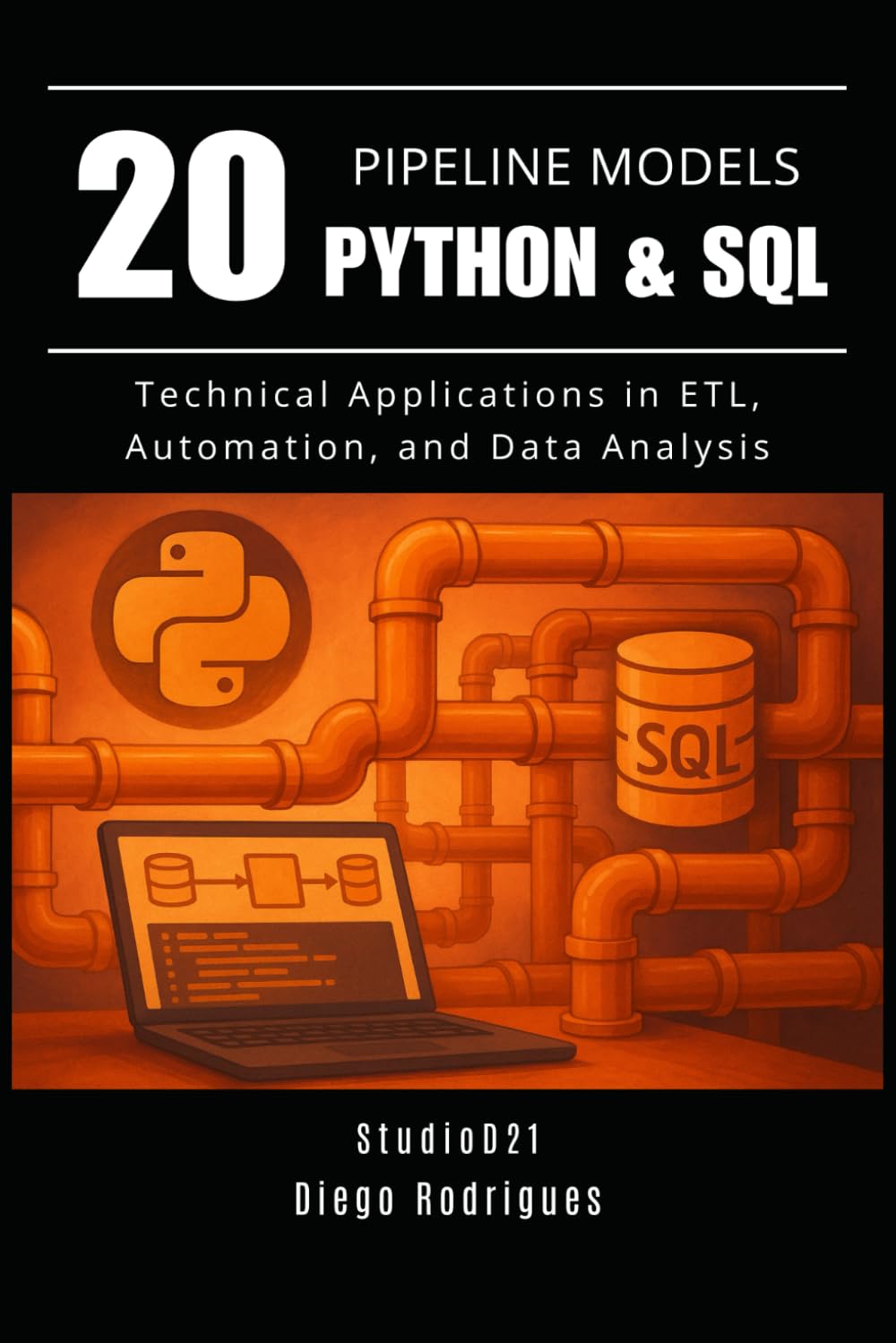 20 PIPELINE MODELS Python & SQL: Technical Applications in ETL, Automation, and Data Analysis (Data Extreme Eng) baixar o livro de graça