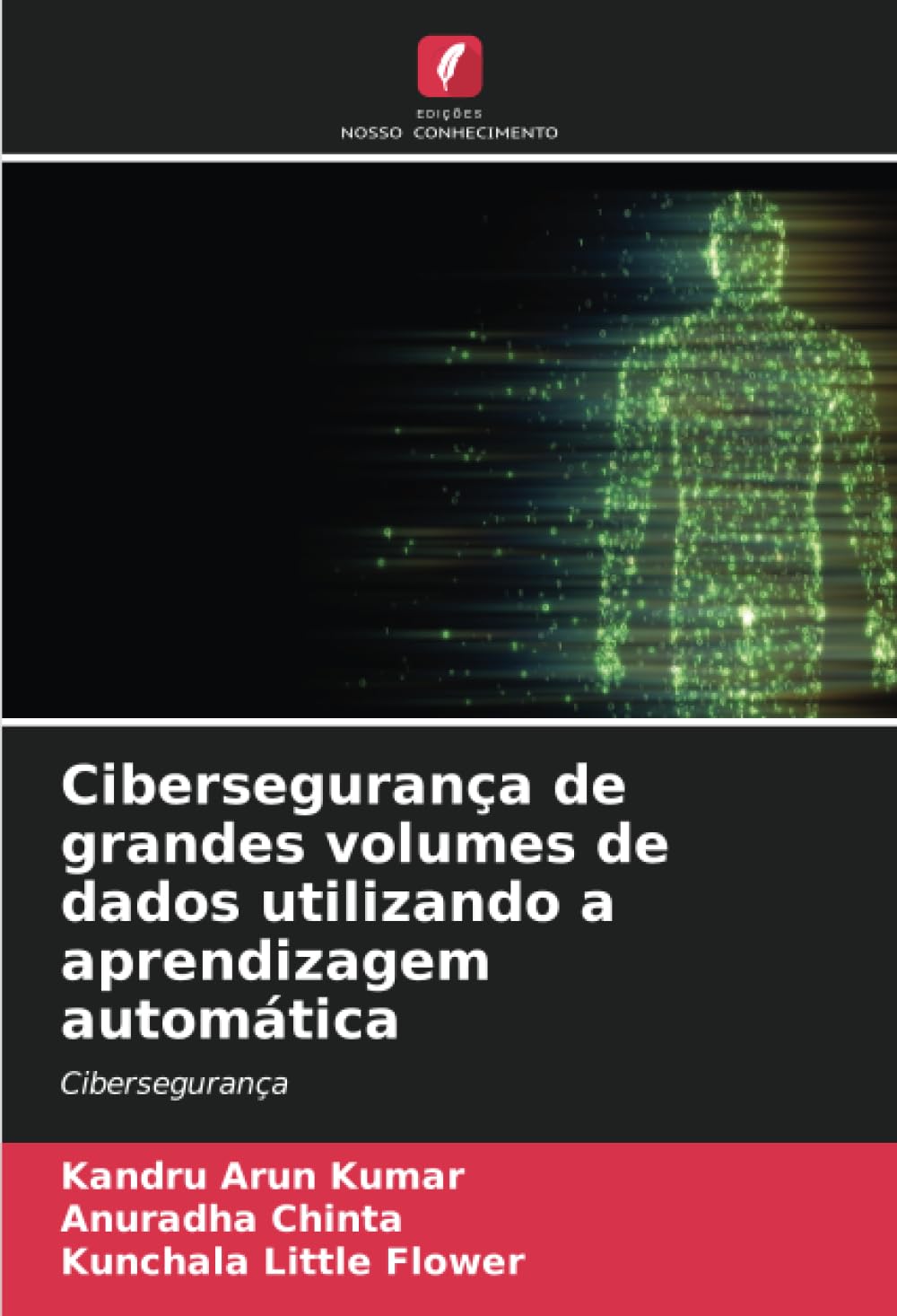 Cibersegurança de grandes volumes de dados utilizando a aprendizagem automática: Cibersegurança (Portuguese Edition) baixar livro de graça