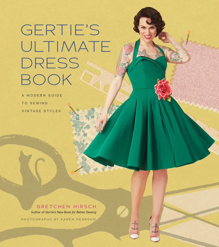 Gertie's Ultimate Dress Book: A Modern Guide to Sewing Fabulous Vintage Styles baixar livro de graça