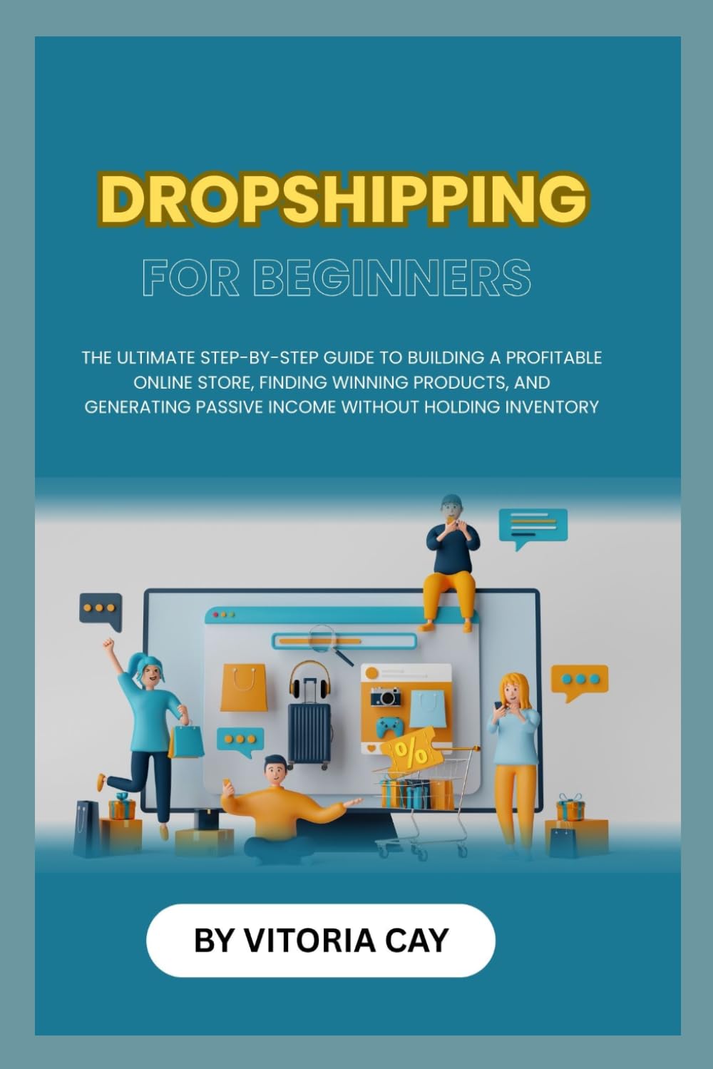 Dropshipping For Beginners: The Ultimate Step-by-Step Guide to Building a Profitable Online Store, Finding Winning Products, and Generating Passive Income Without Holding Inventory baixar o livro de graça