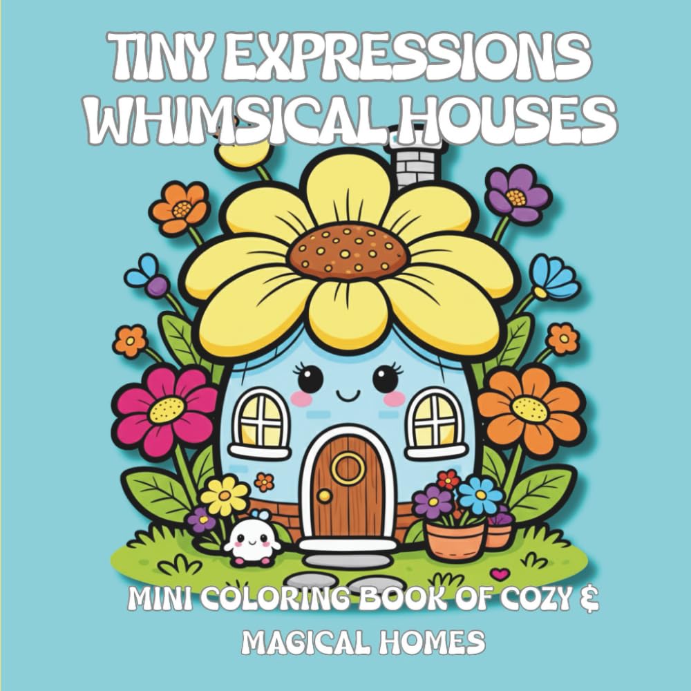 ler totalmente Tiny Expressions – Whimsical Houses: Mini Coloring Book of Cozy & Magical Homes