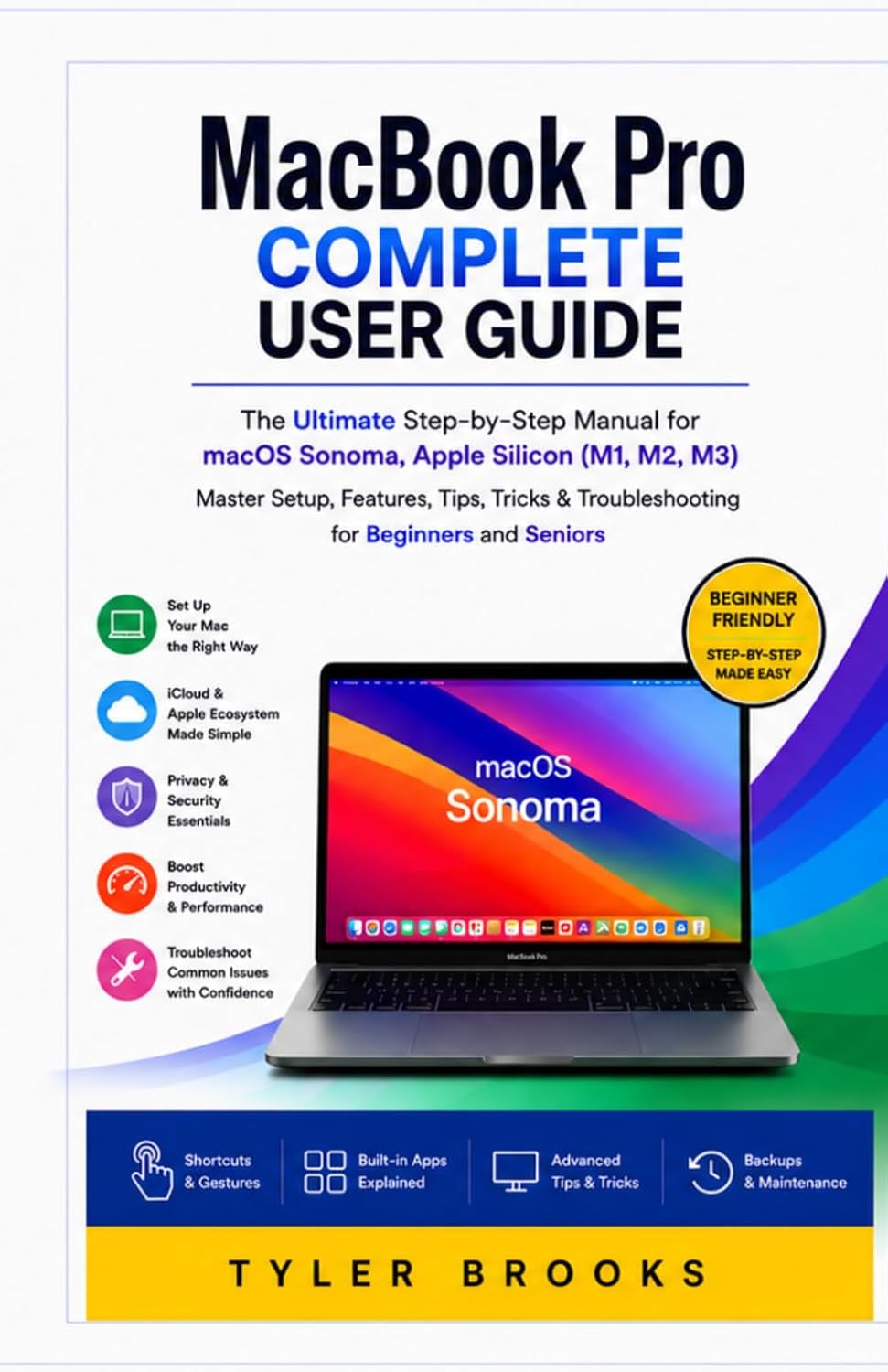 MacBook Pro Complete User Guide 2026: A Practical Step-by-Step Manual to Master macOS Sonoma, Apple Silicon, Hidden Features, Tips, Troubleshooting & Essential Shortcuts for Beginners and Seniors baixar o livro de graça