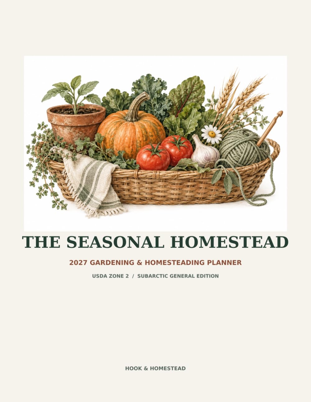 The Seasonal Homestead 2027: Zone 2 Gardening & Homesteading Planner: Subarctic General Edition — Monthly Tasks, Planting Windows, Seasonal Lessons and Field Notes baixar o livro de graça