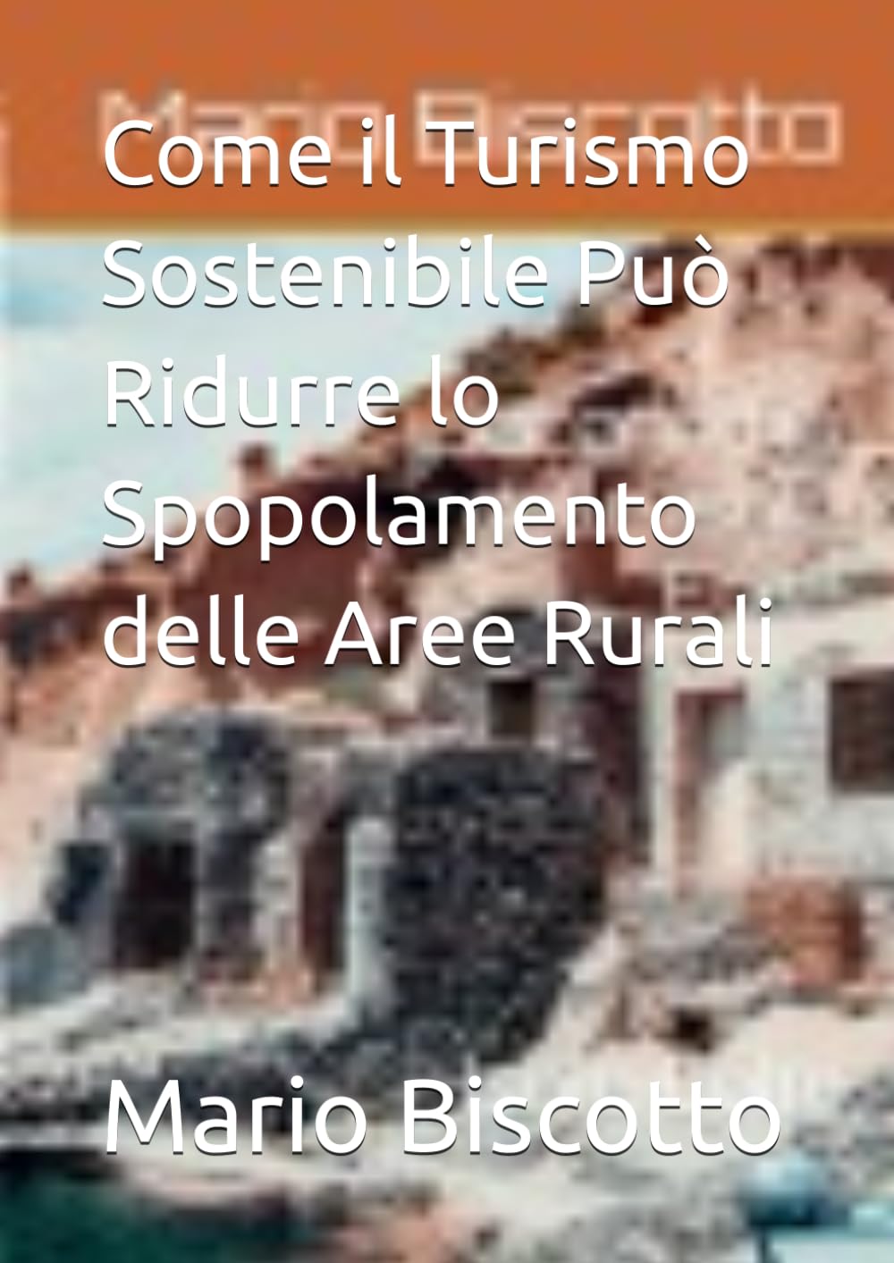 Come il Turismo Sostenibile Può Ridurre lo Spopolamento delle Aree Rurali (Italian Edition) baixar o livro de graça