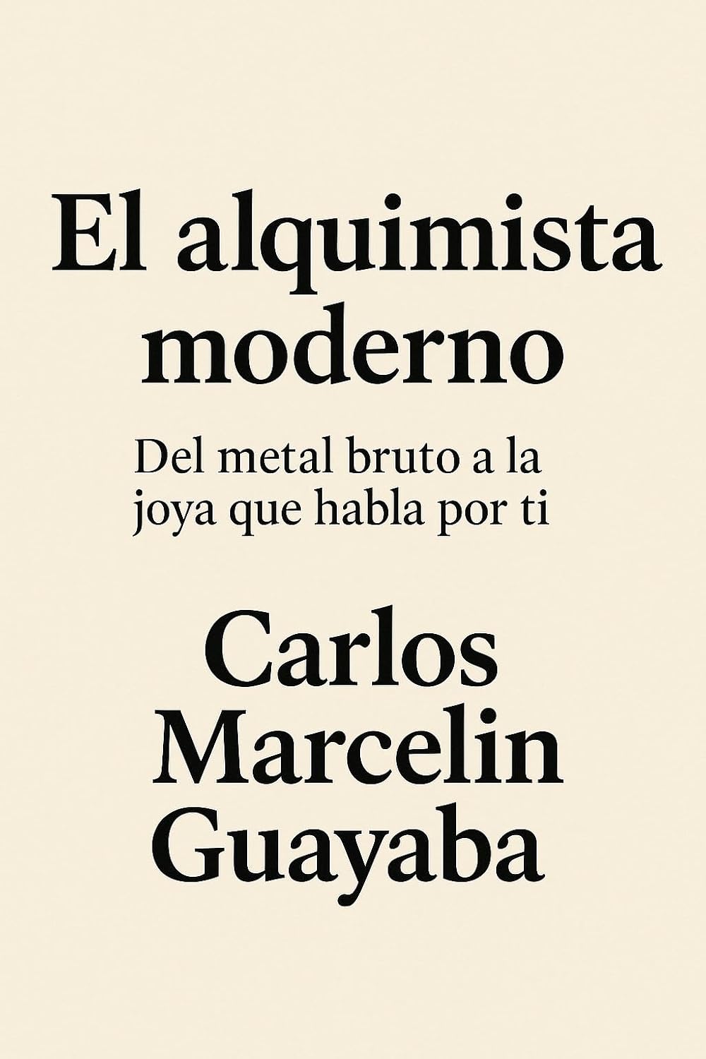 ler totalmente El alquimista moderno: Del metal bruto a la joya que habla por ti (Spanish Edition)