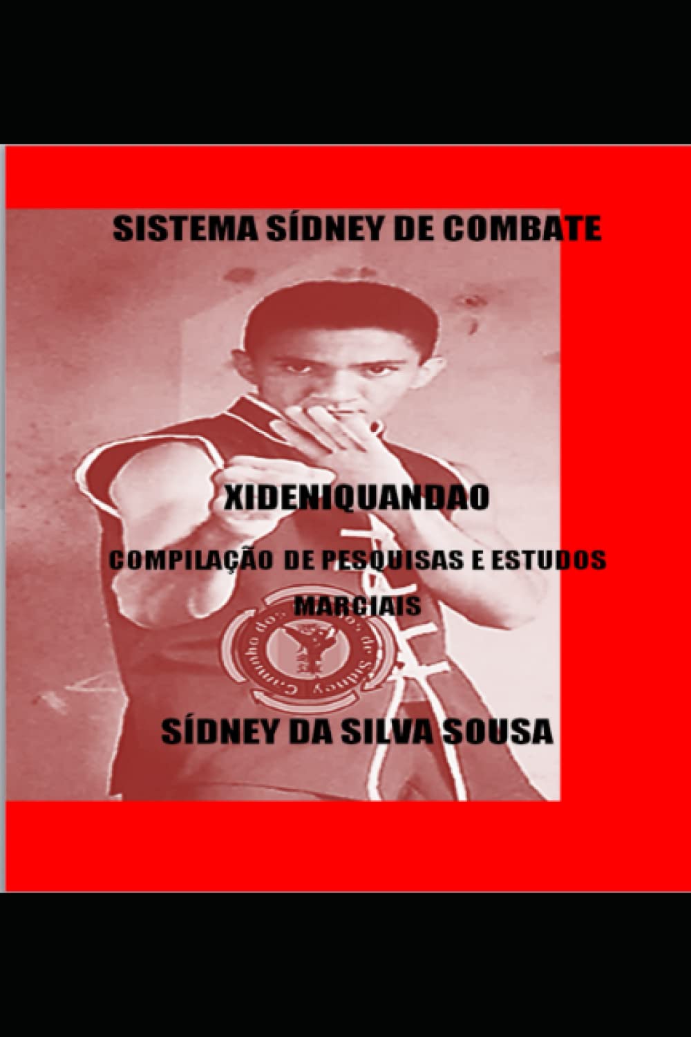 capítulo por capítulo baixar SISTEMA SÍDNEY DE COMBATE: XIDENIQUANDAO COMPILAÇÃO DE PESQUISAS E ESTUDOS MARCIAIS (Portuguese Edition)
