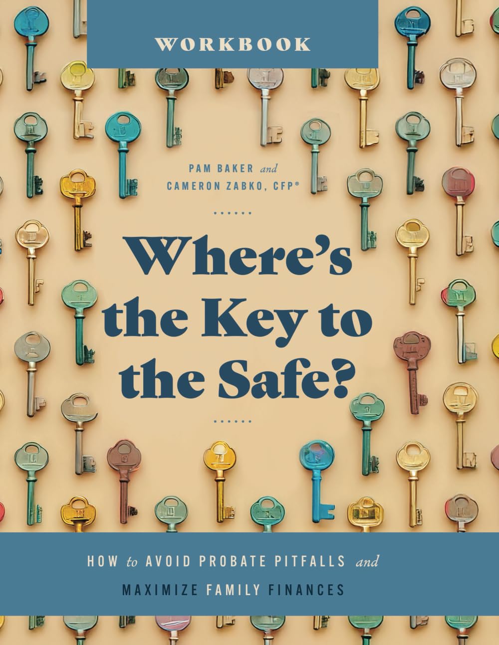 Where's the Key to the Safe? Workbook: How to Avoid Probate Pitfalls and Maximize Family Finances baixar livro de graça