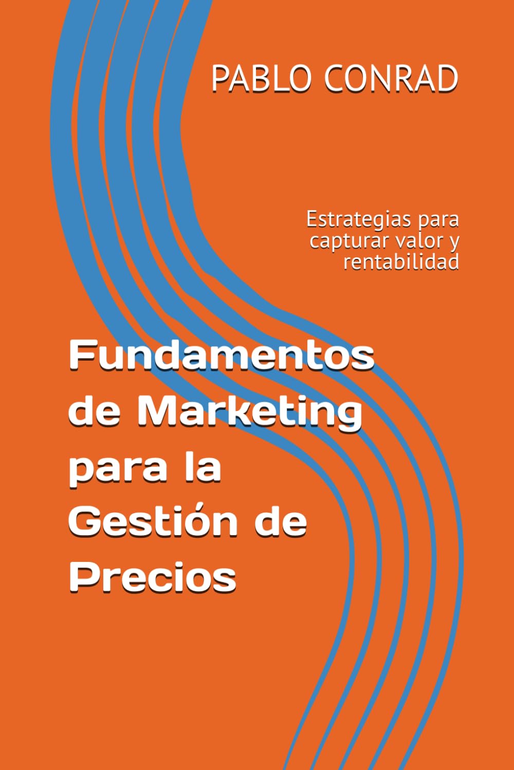 Fundamentos de Marketing para la Gestión de Precios: Estrategias para capturar valor y rentabilidad (Marketing essentials) baixar livro de graça
