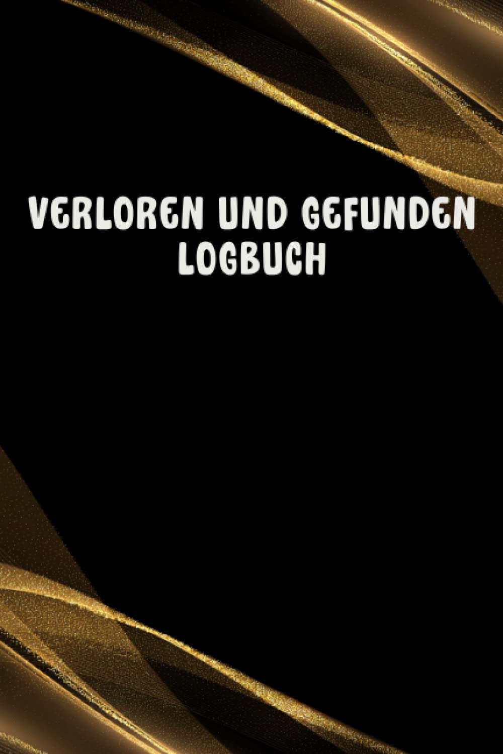 ler totalmente Verloren und Gefunden Logbuch: Verfolgen Sie jeden gefundenen Gegenstand und Geld | Hotels, Museen, Vergnügungsparks, Schulen, Geschäftsbetriebe (German Edition)