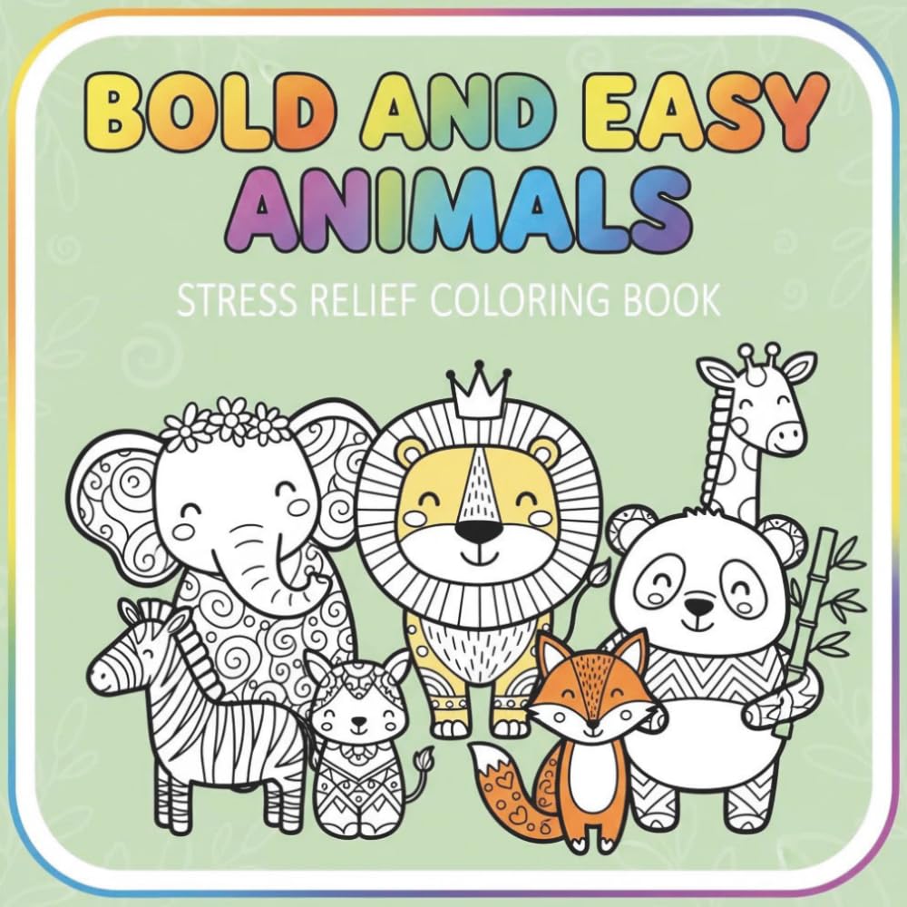 Bold and Easy Animals Stress Relief Coloring Book: 50 Big, Simple and Cute Designs for Relaxation | Fun Coloring Pages for Toddlers, Kids and... animal illustrations featuring thick, bold baixar o livro de graça