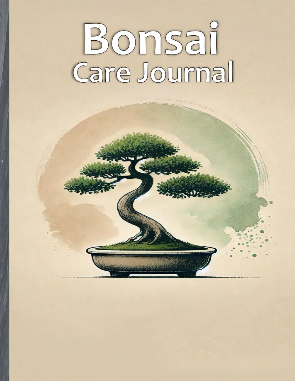 Bonsai Care Journal: Your Ultimate Guide to Growing, Tracking, and Nurturing Miniature Trees: Organize Daily Care, Seasonal Maintenance, and Growth Progress with Ease! baixar livro de graça
