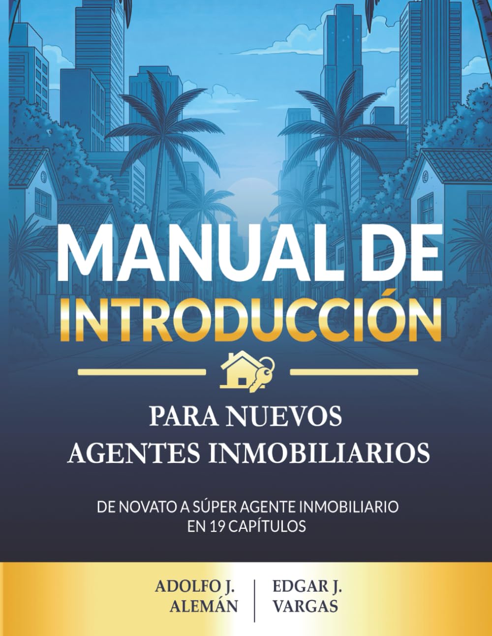 capítulo por capítulo baixar Manual de Introducción para Nuevos Agentes Inmobiliarios: De novato a Super Agente Inmobiliarios en 19 capítulos.