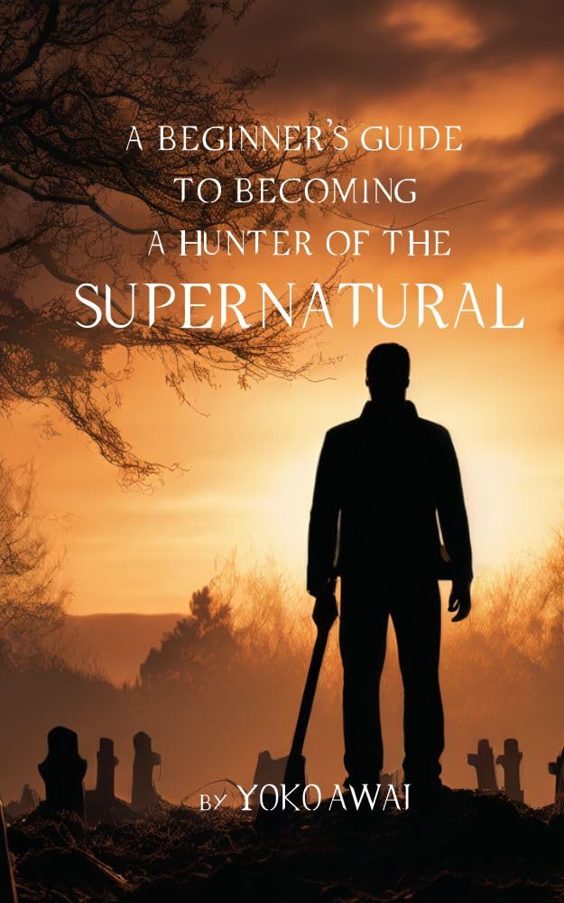 A Beginner's Guide to Becoming a Hunter of the Supernatural (English Edition) baixar livro de graça