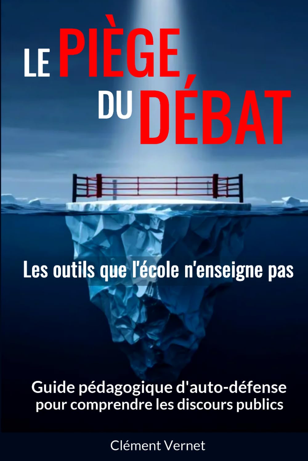 Le piège du débat – Les outils que l'école n'enseigne pas: Guide pédagogique d’auto-défense pour comprendre les discours publics. (French Edition) baixar livro de graça