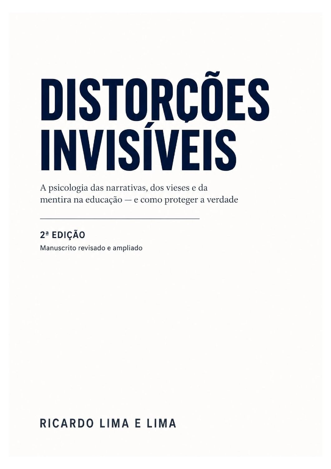 ler totalmente Distorções Invisiveis: A psicologia das narrativas, dos vieses e da mentira na educação — e como proteger a verdade