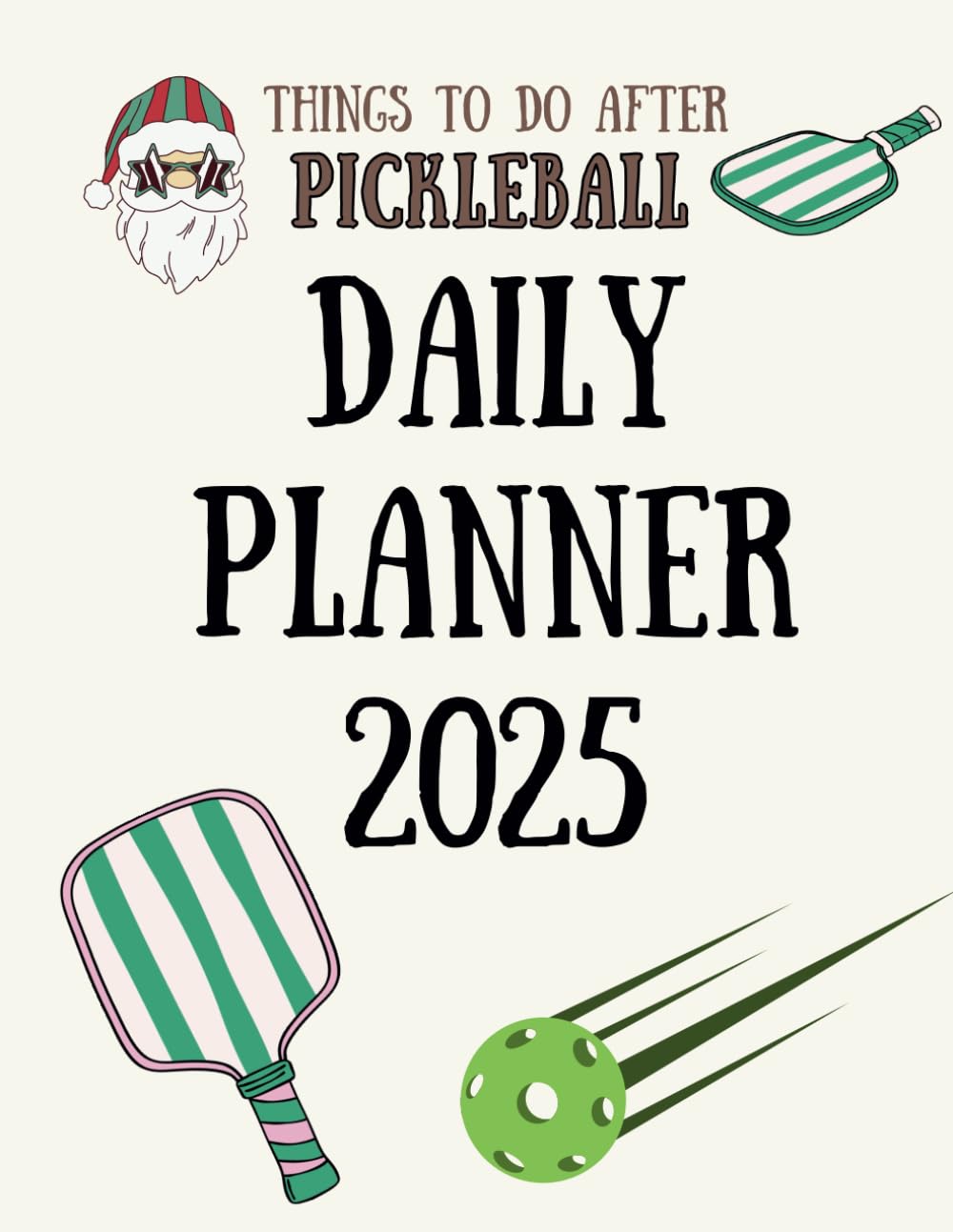 capítulo por capítulo baixar Pickleball Daily Planner 2025: "Things To Do After Pickleball" - For All Pickleball Fans