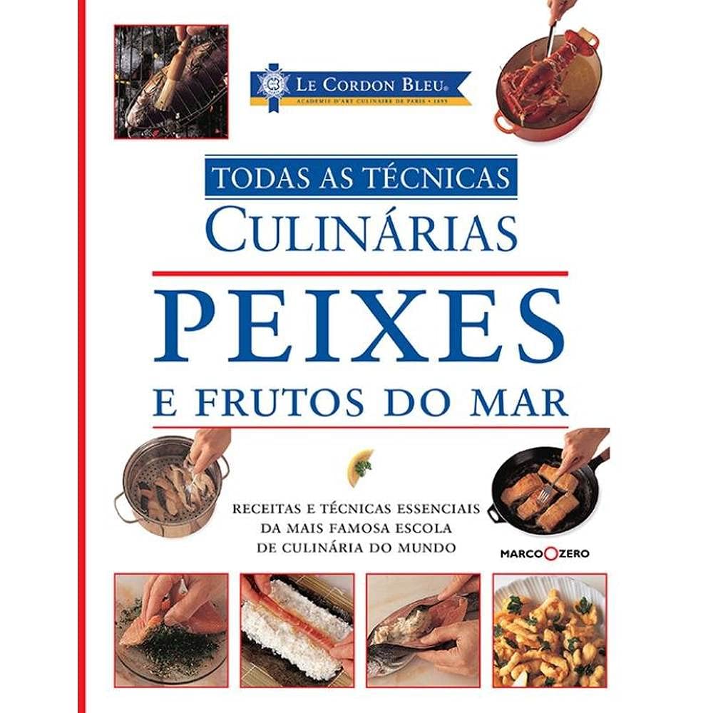 ler totalmente Le Cordon Bleu: Peixes e frutos do mar: Todas as técnicas culinárias