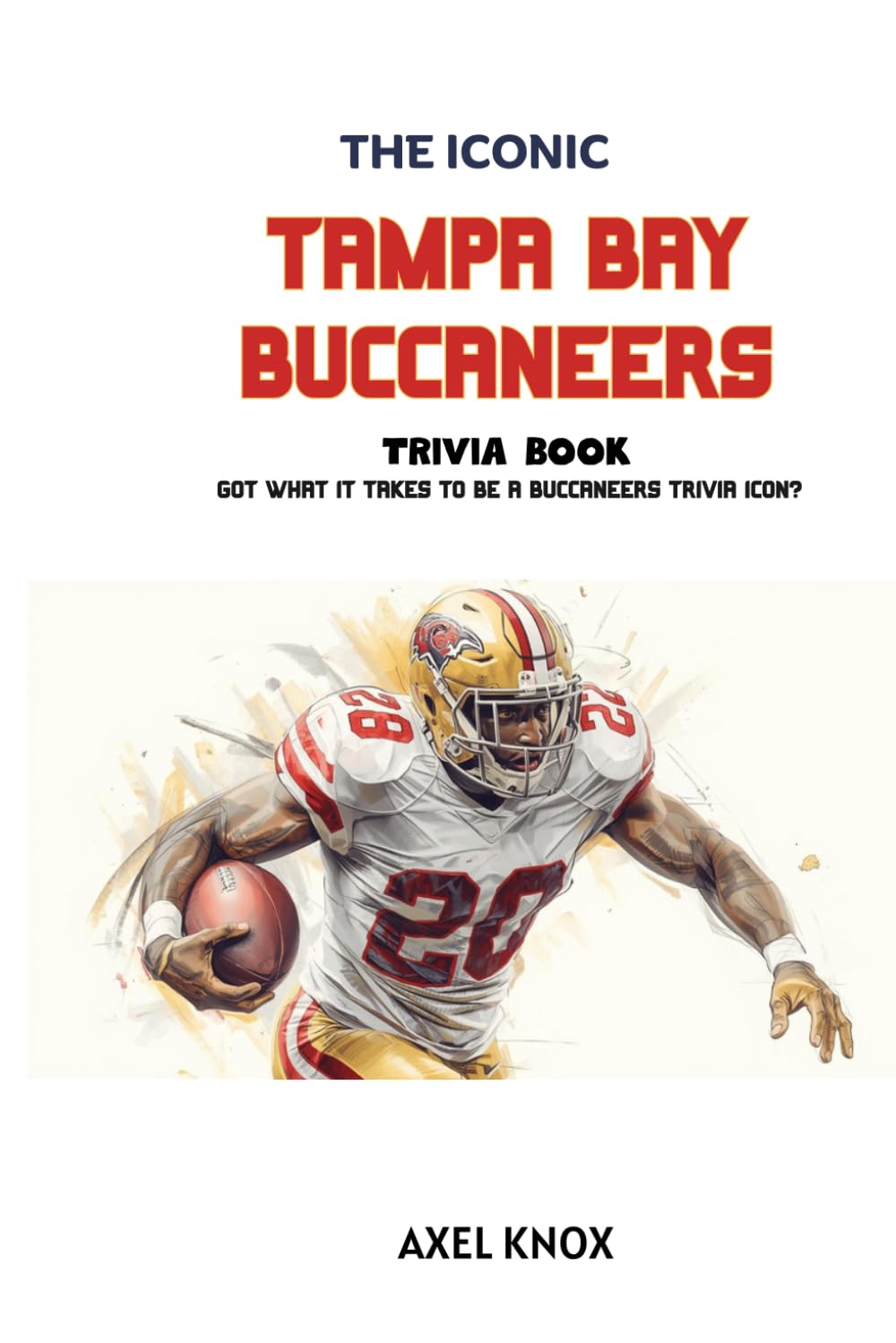 ler totalmente Tampa Bay Buccaneers: The Iconic Tampa Bay Buccaneers Trivia Book