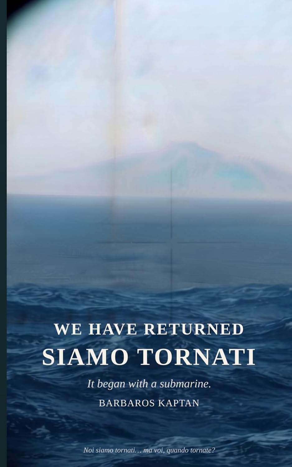 ler totalmente Siamo Tornati: It Started with a Submarine