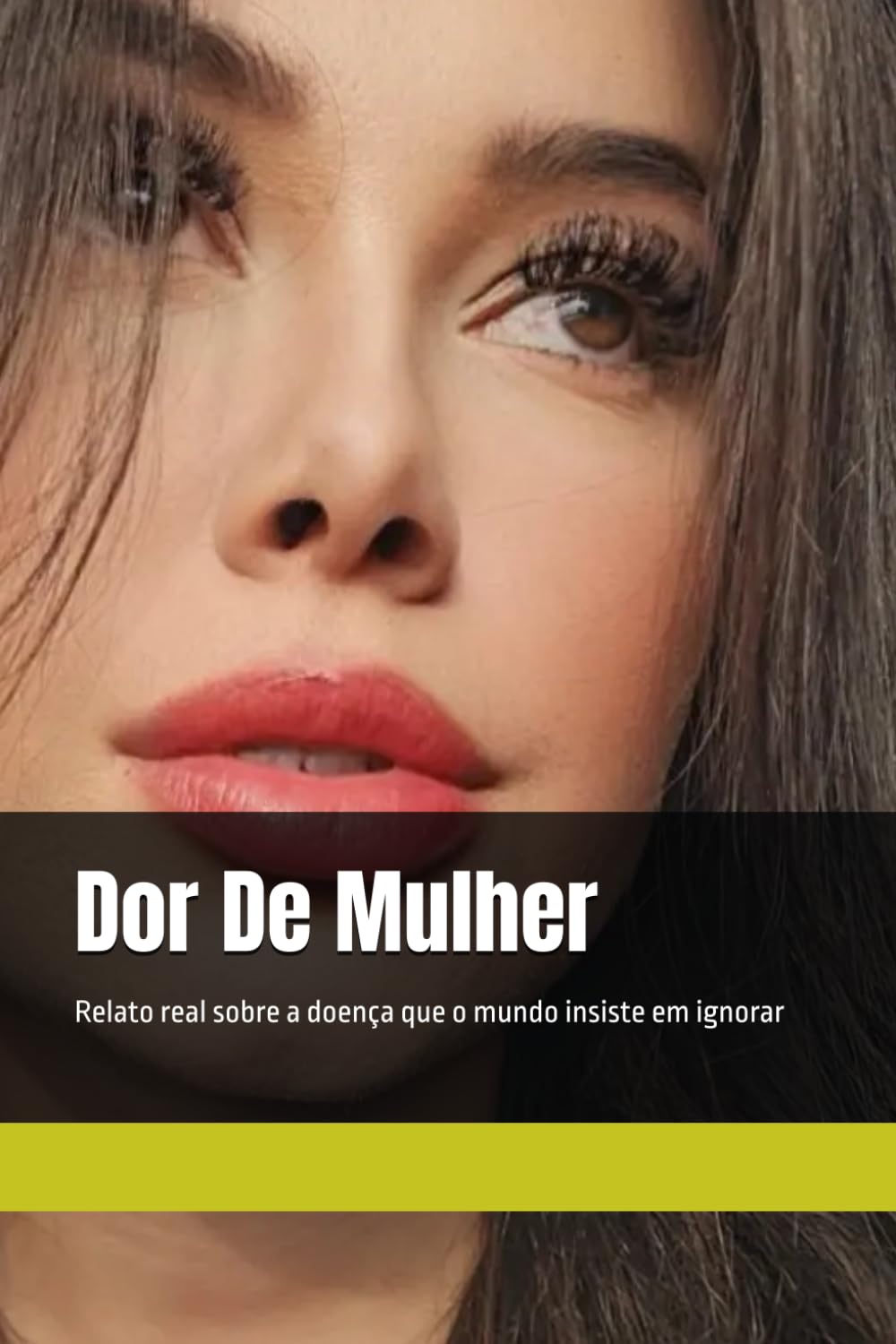 Dor De Mulher: Relato real sobre a doença que o mundo insiste em ignorar baixar livro de graça