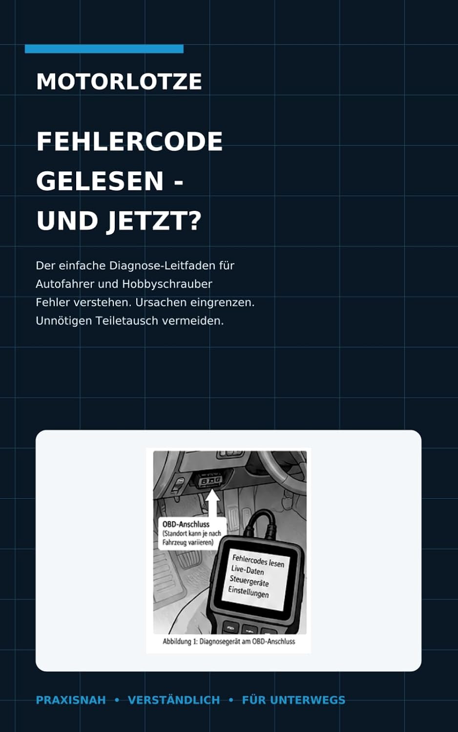 FEHLERCODE GELESEN – UND JETZT?: Der einfache Diagnose-Leitfaden für Autofahrer und Hobbyschrauber – Fehler verstehen, Ursachen eingrenzen und unnötigen Teiletausch vermeiden (German Edition) baixar o livro de graça