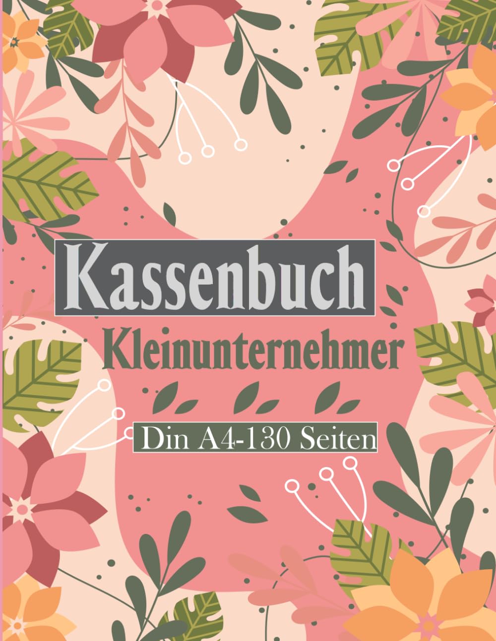 Kassenbuch Kleinunternehmer A4: Professionelles Kassenbuch im DIN A4 Format Inklusive Passwort-Tracker, Notizen und Lesetracker. baixar o livro de graça