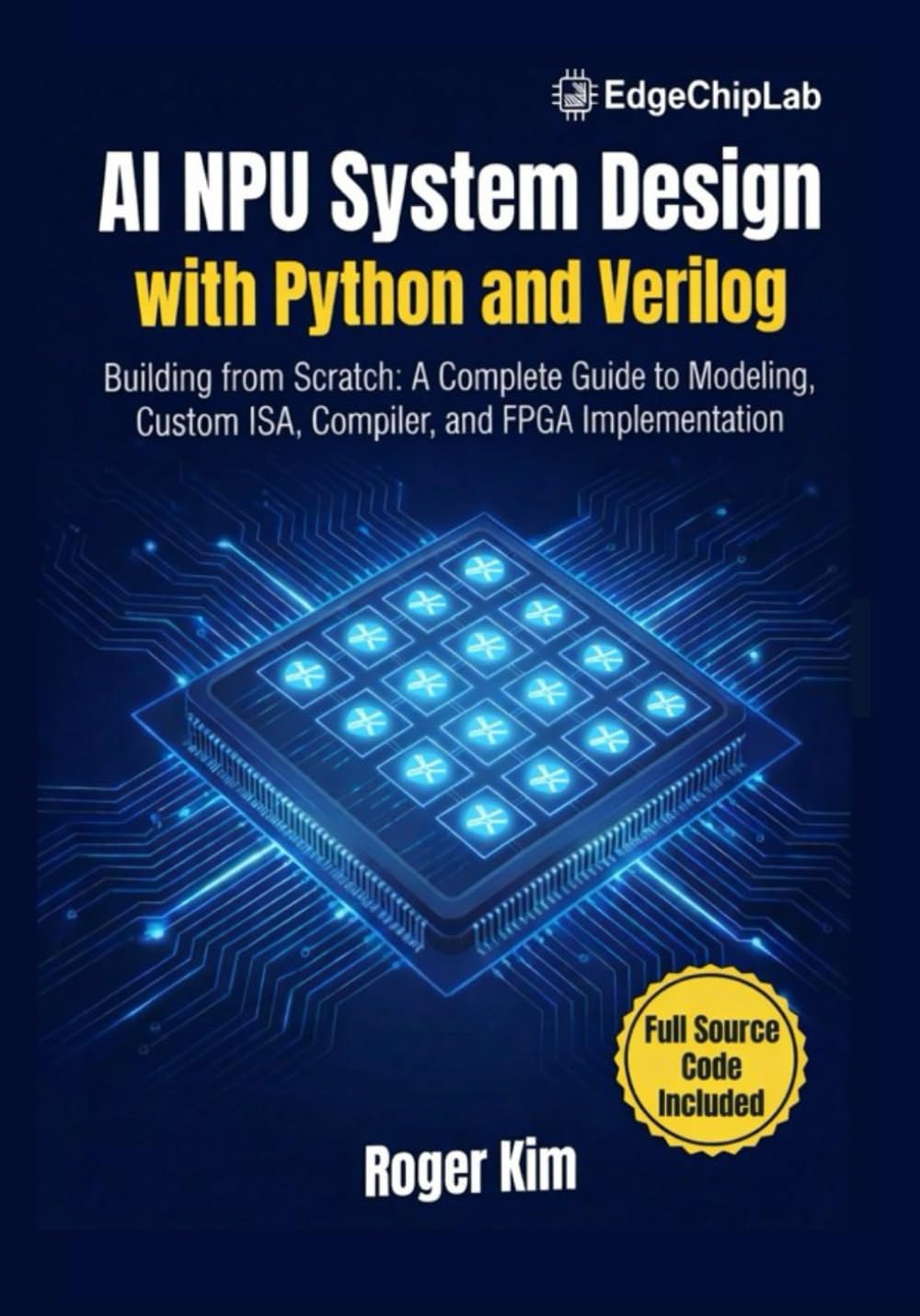 ler totalmente AI NPU System Design with Python and Verilog: Building from Scratch: A Complete Guide to Modeling, Custom ISA, Compiler, and FPGA Implementation