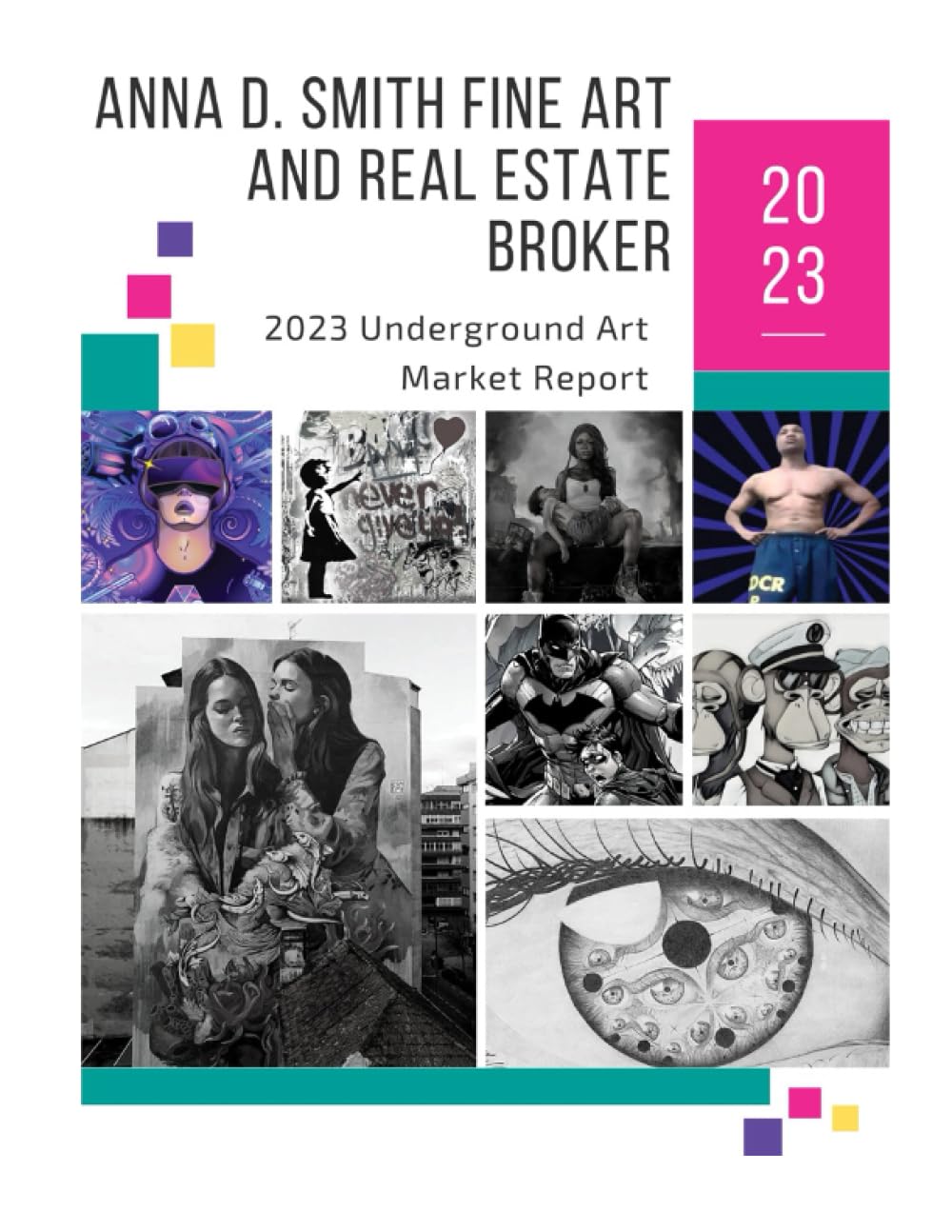 Anna D. Smith Fine Art and Real Estate Broker: 2023 Underground Art Market Report baixar livro de graça
