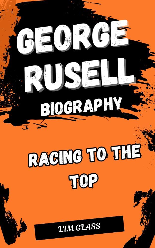 GEORGE RUSSELL BIOGRAPHY: Racing To The Top (English Edition) baixar livro de graça